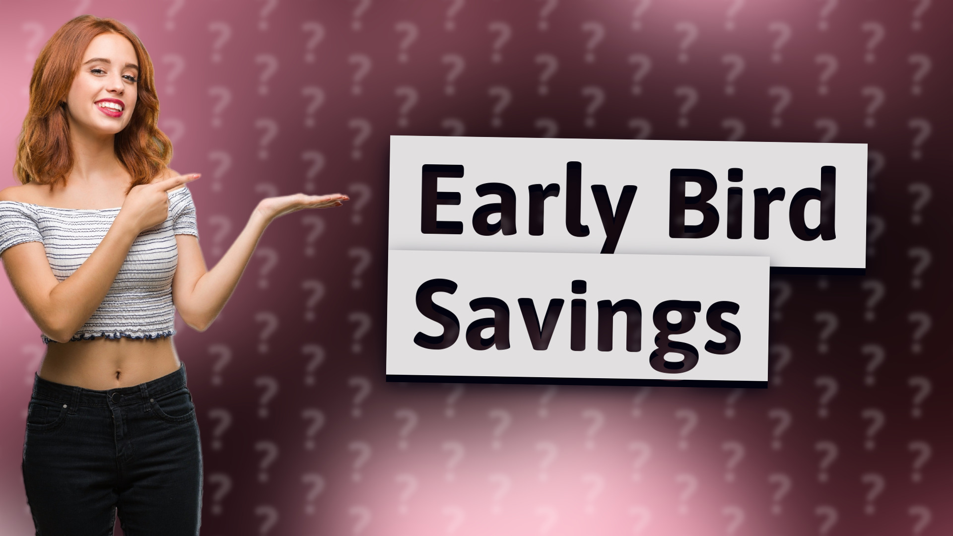 Early Bird Savings