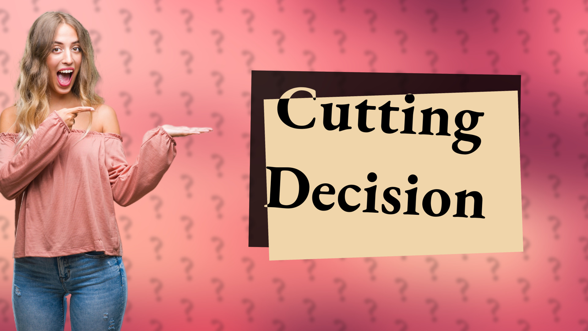 Cutting Decision