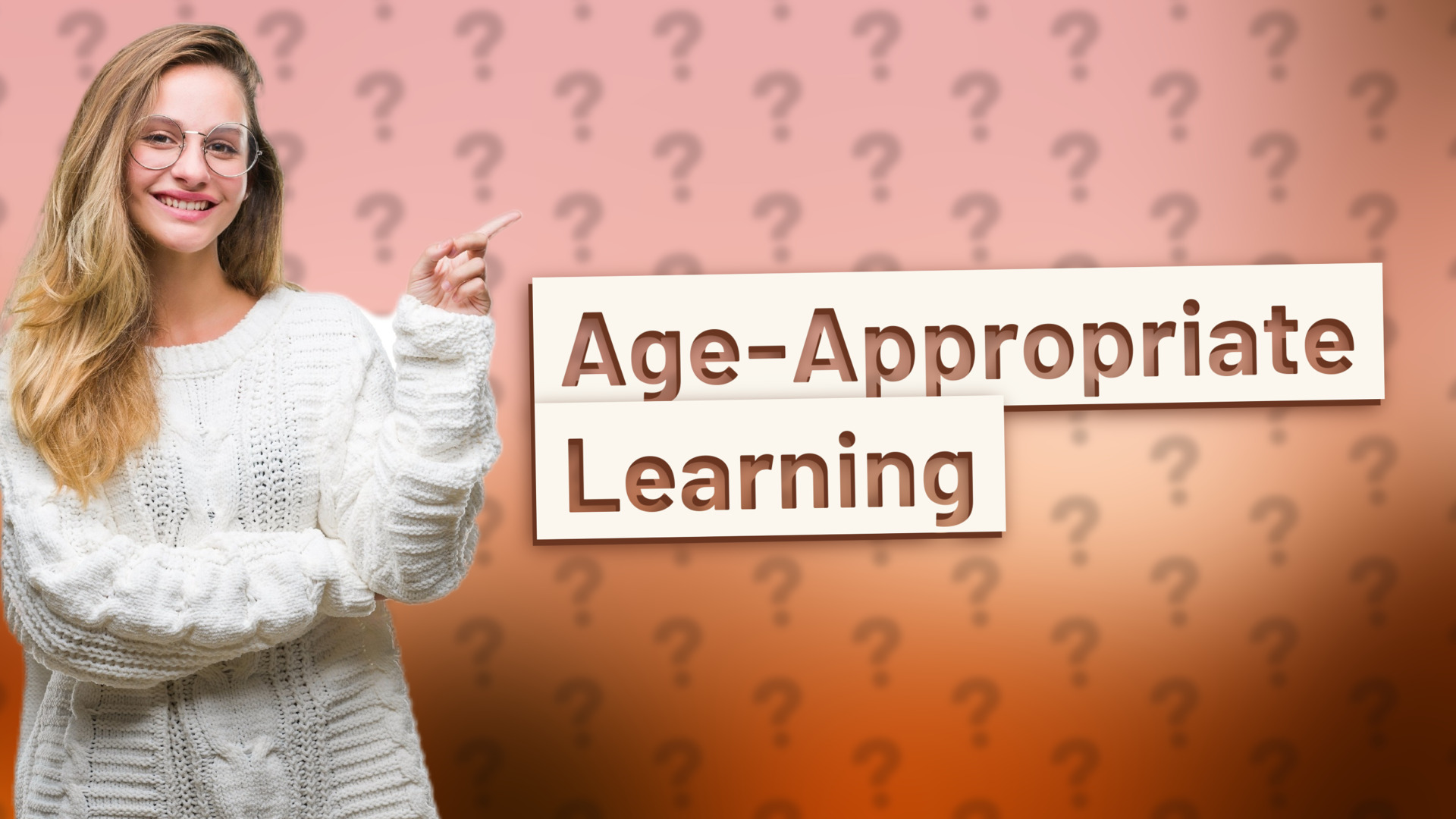 Age-Appropriate Learning
