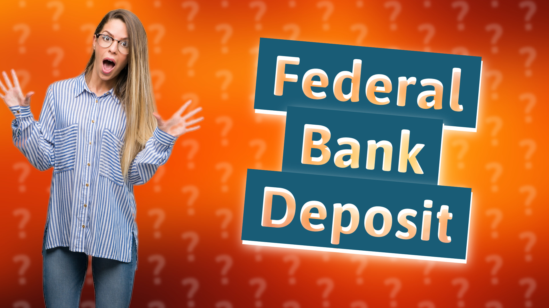 Federal Bank Deposit