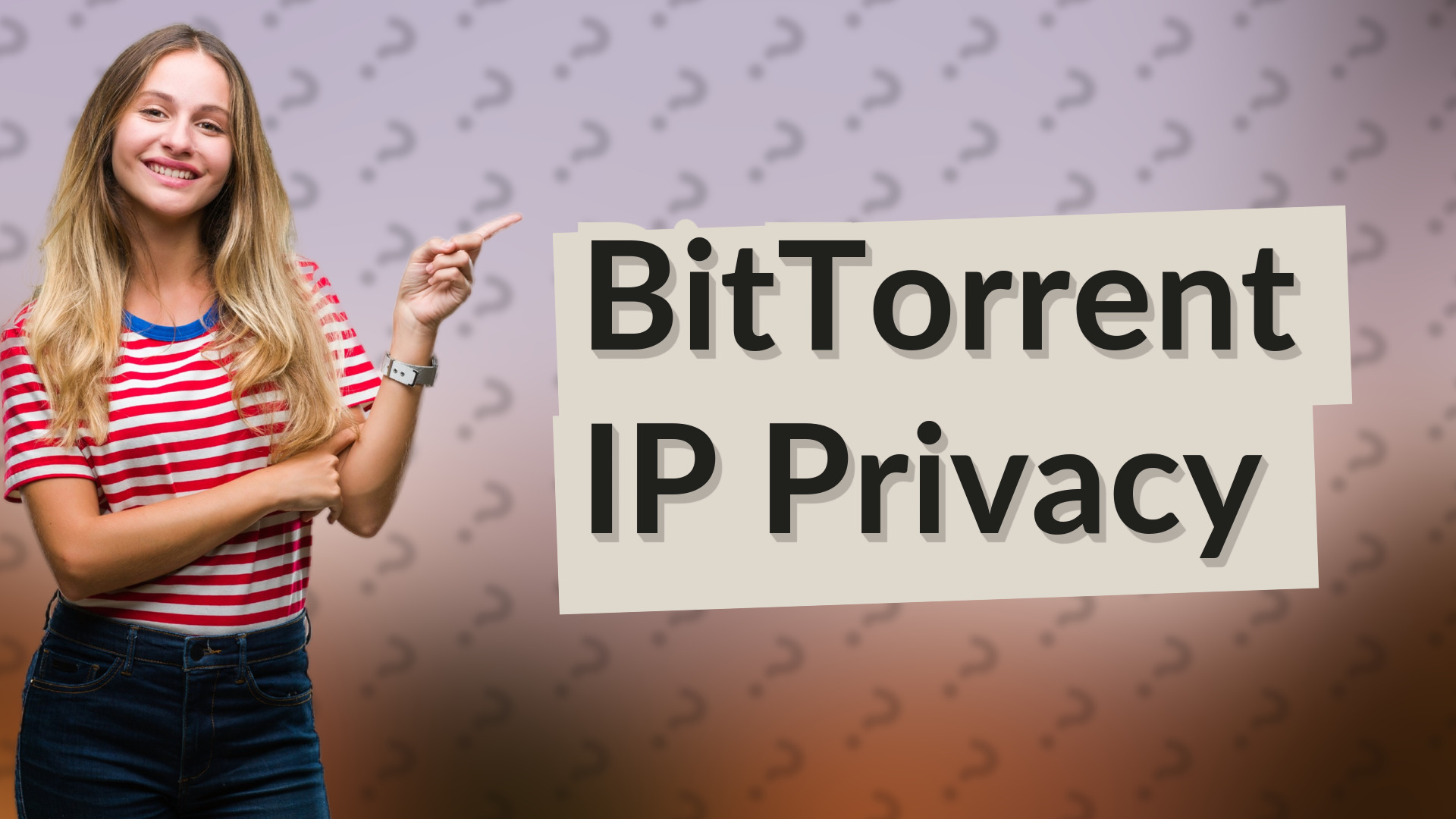 BitTorrent IP Privacy