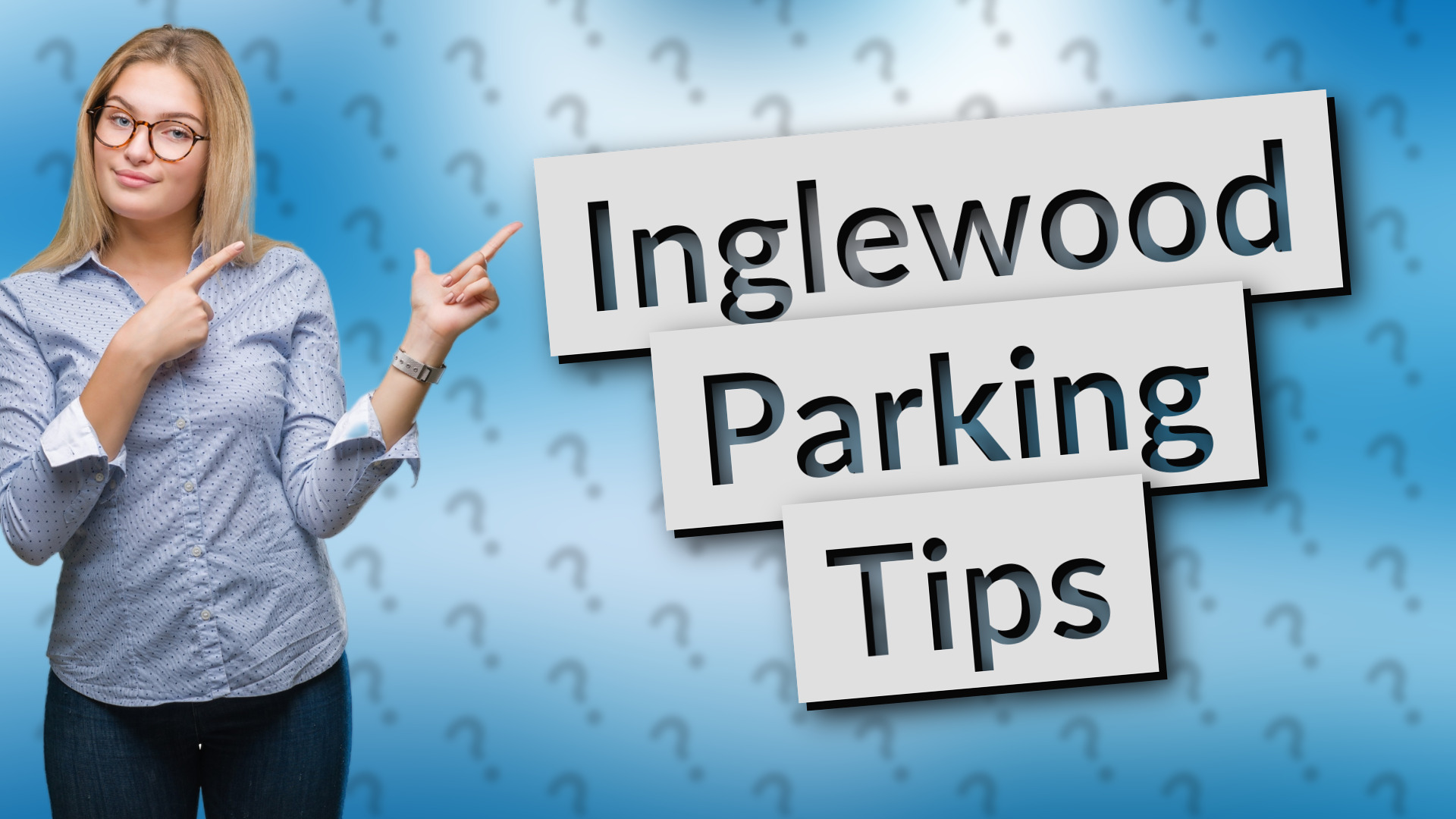 Inglewood Parking Tips