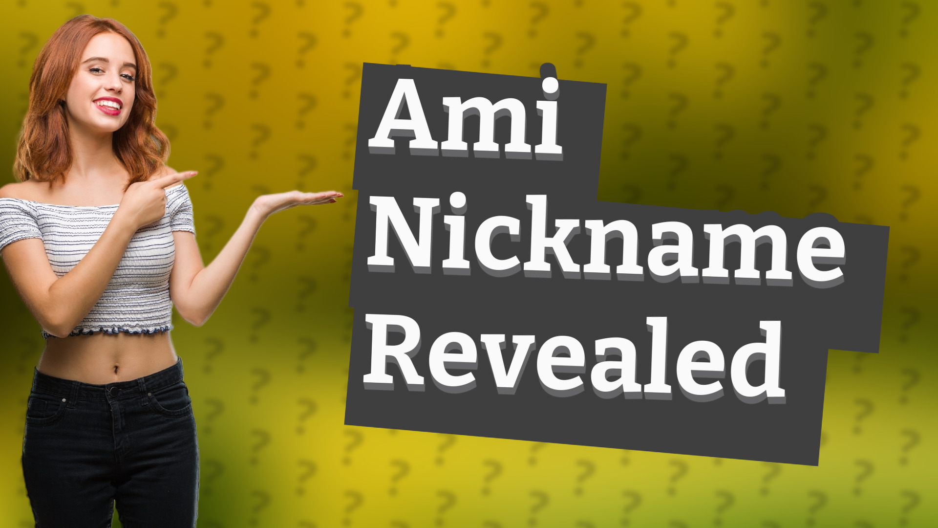 Ami Nickname Revealed