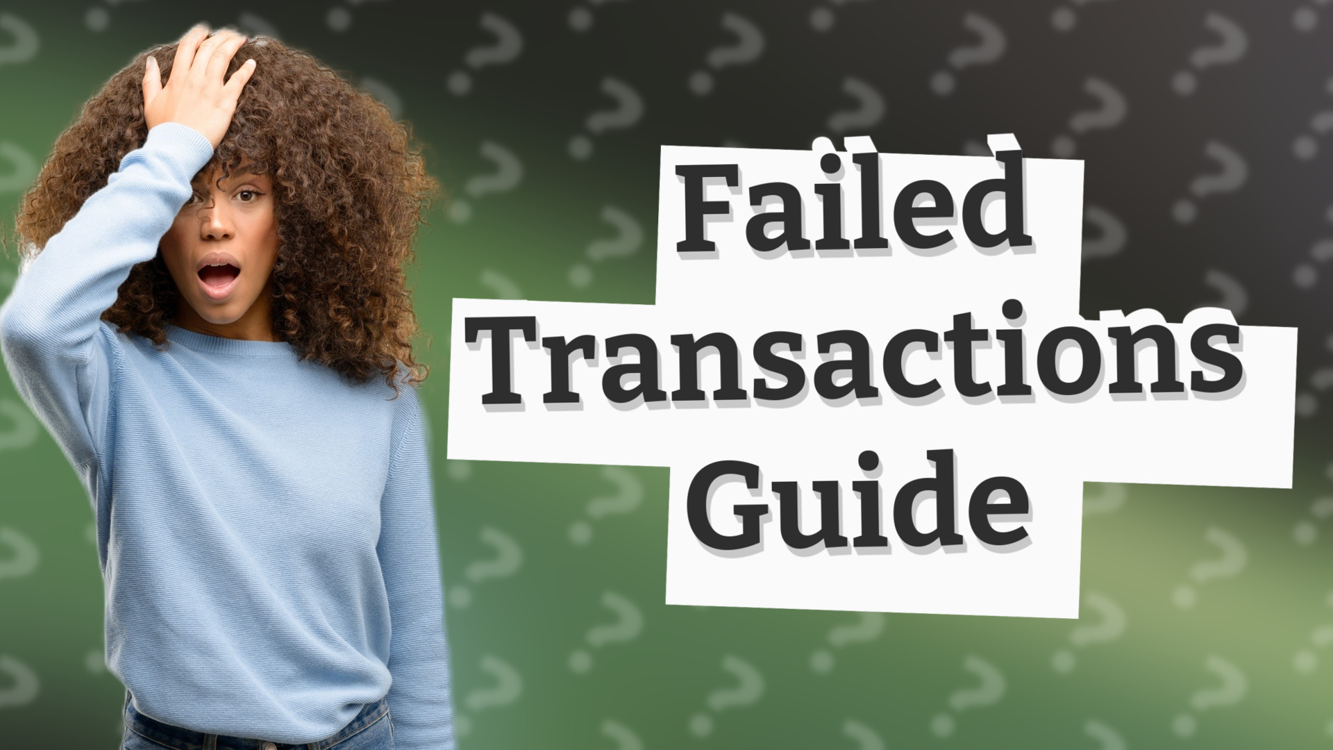 Failed Transactions Guide