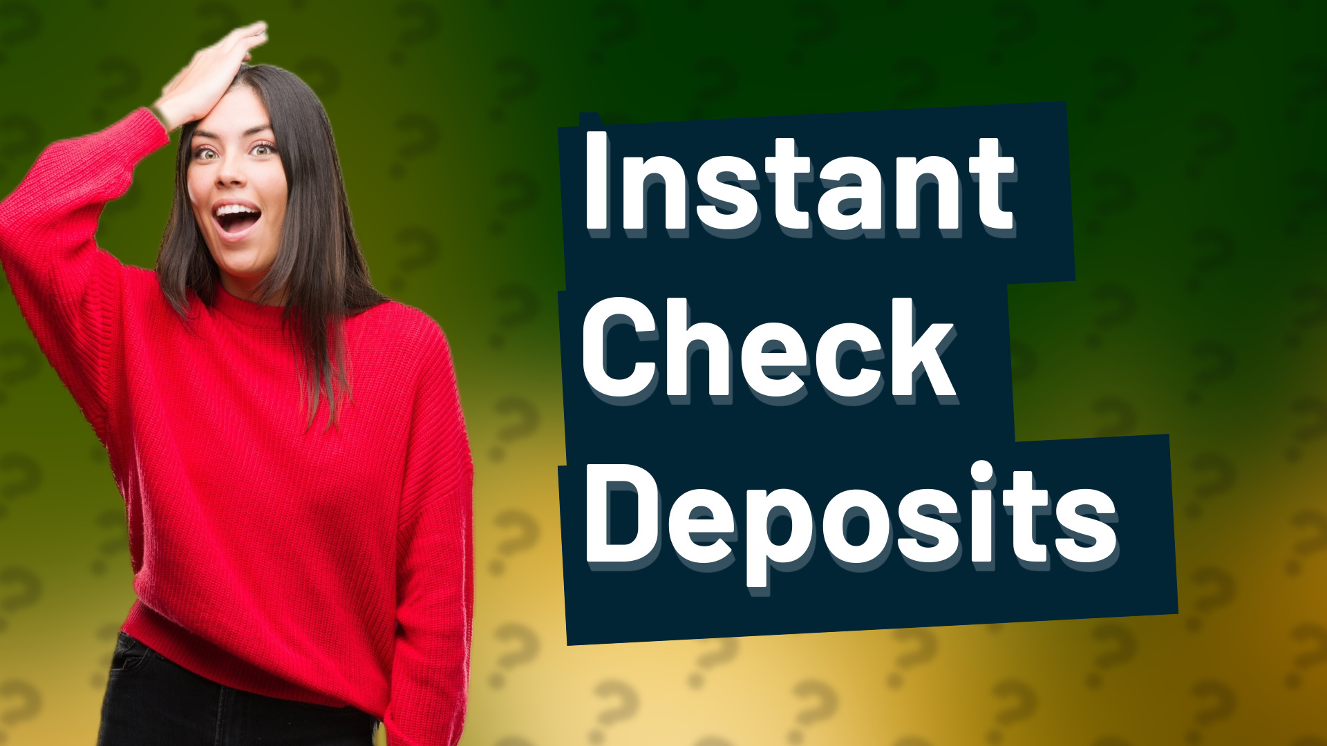 Instant Check Deposits