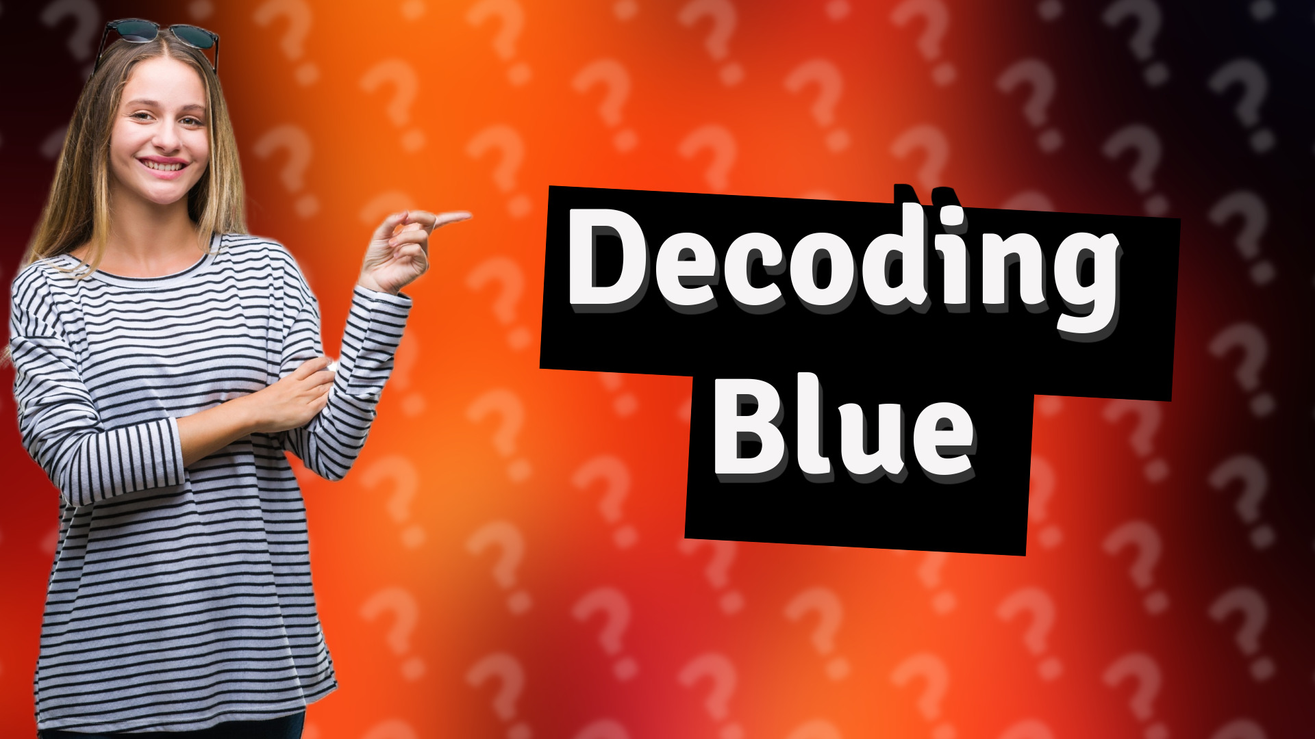 Decoding Blue