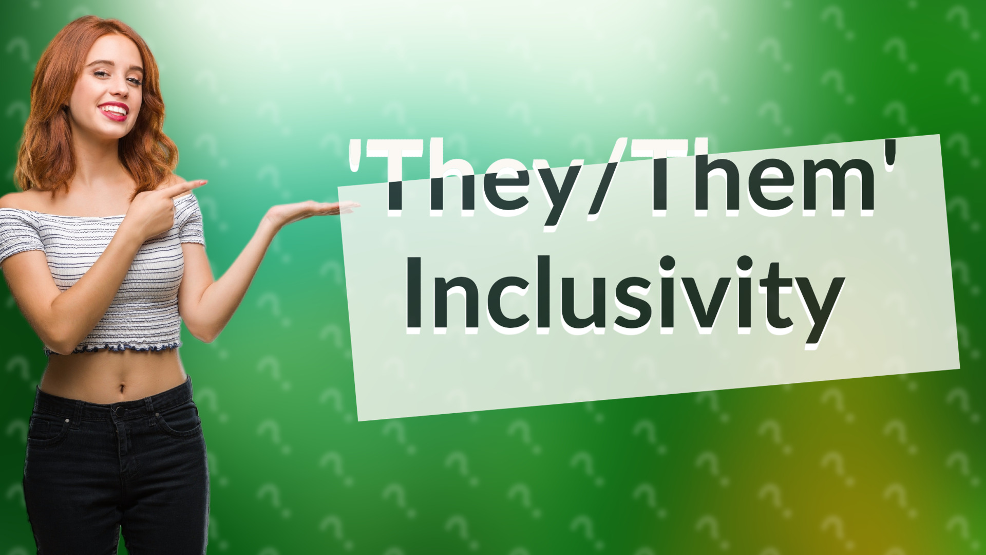 'They/Them' Inclusivity