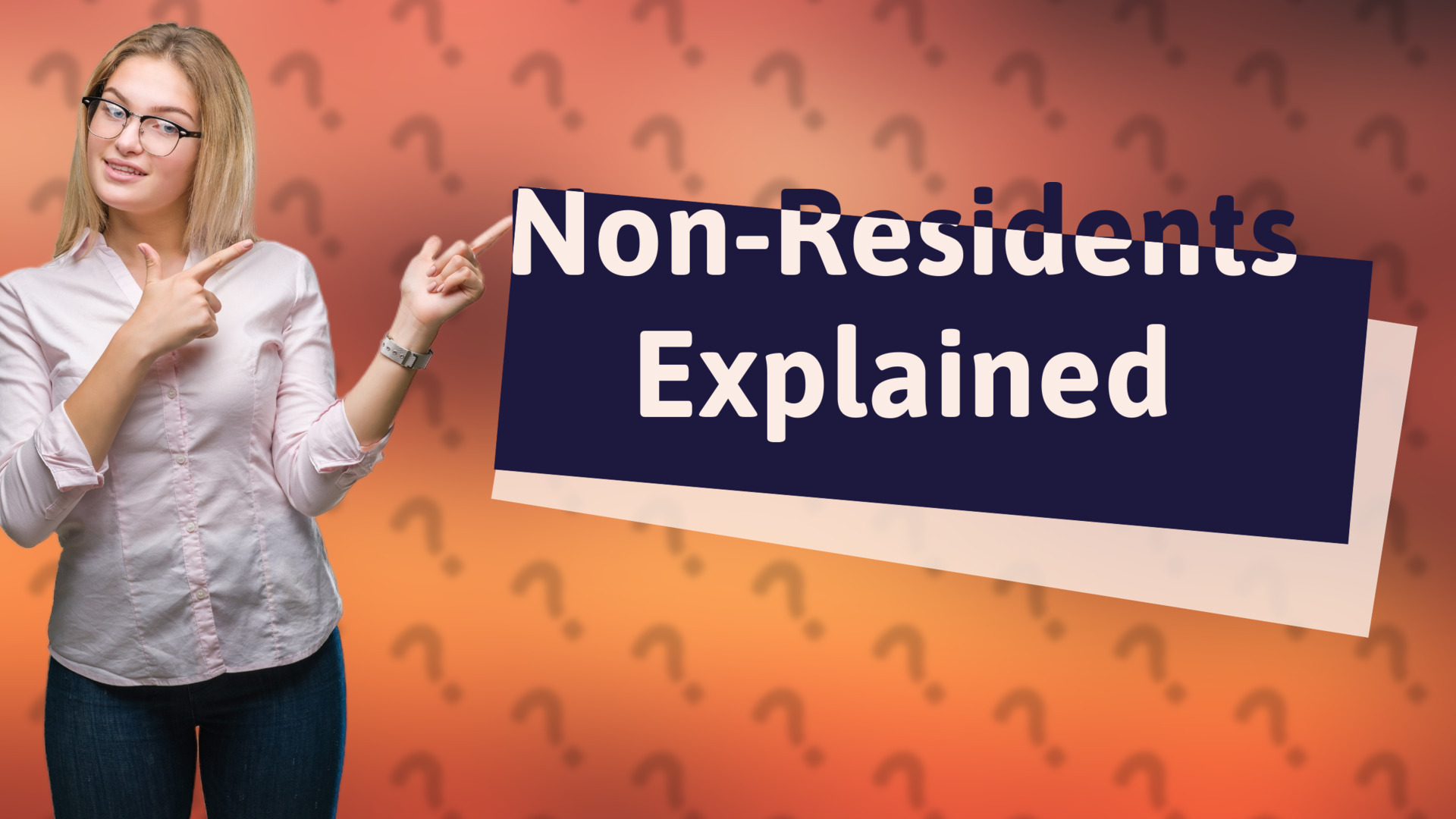 Non-Residents Explained