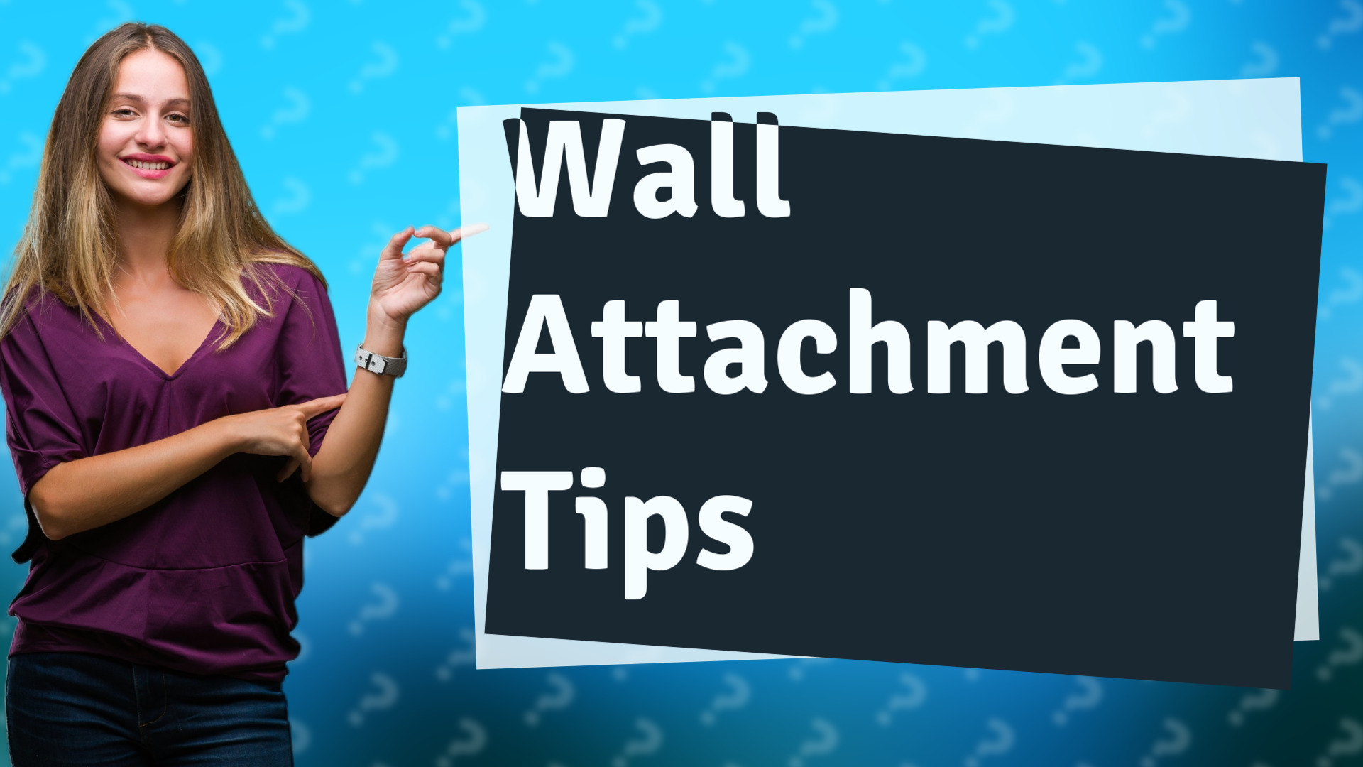 Wall Attachment Tips