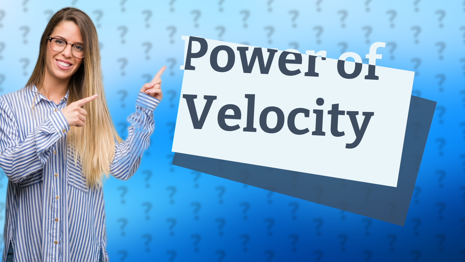 Power of Velocity