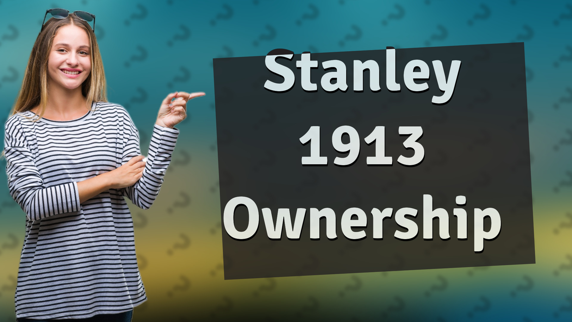 Stanley 1913 Ownership
