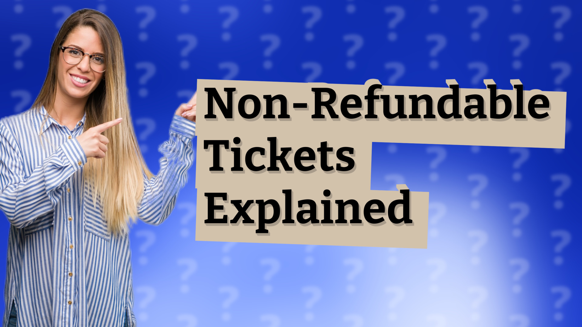 Non-Refundable Tickets Explained