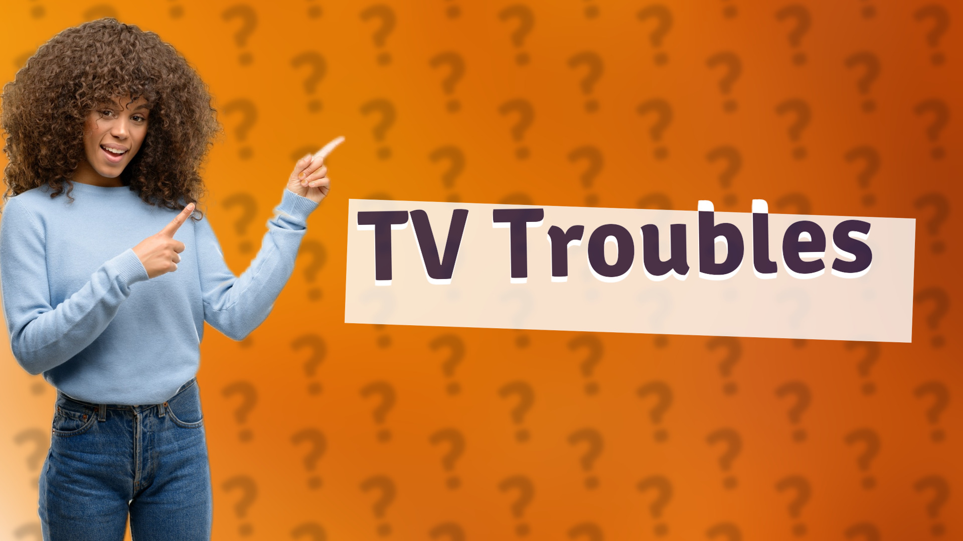 TV Troubles