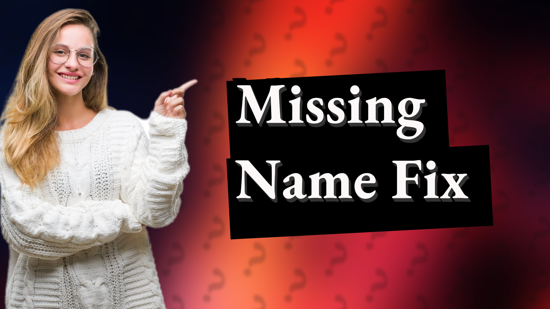 Missing Name Fix