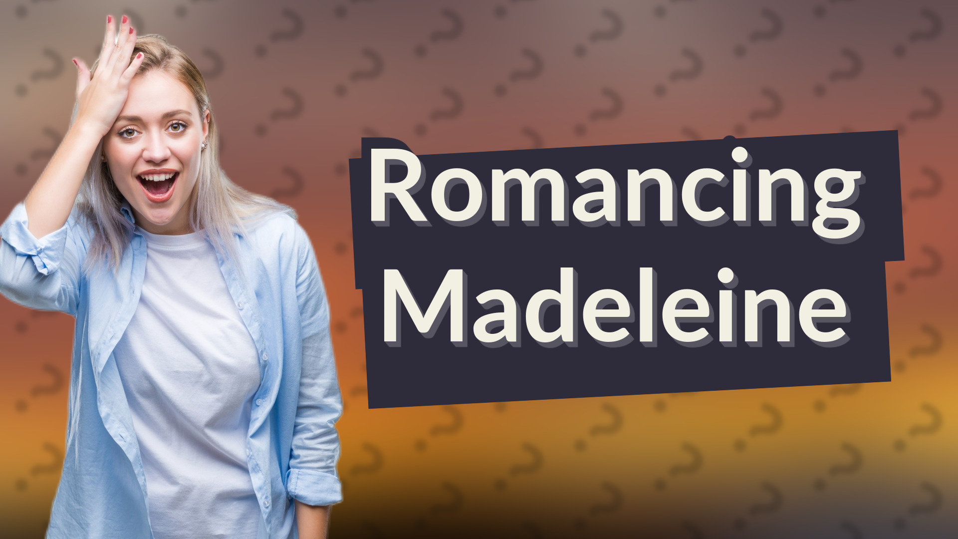 Romancing Madeleine