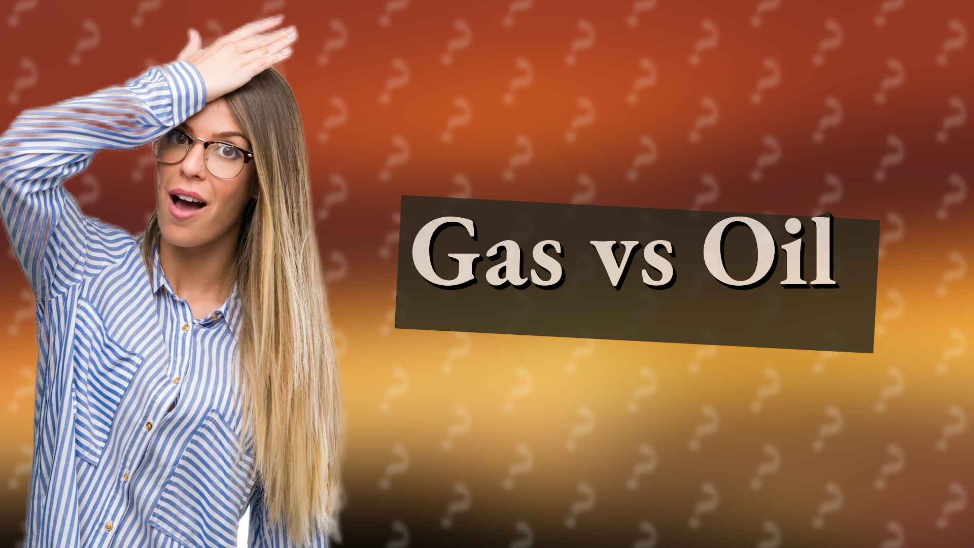 Gas vs Oil