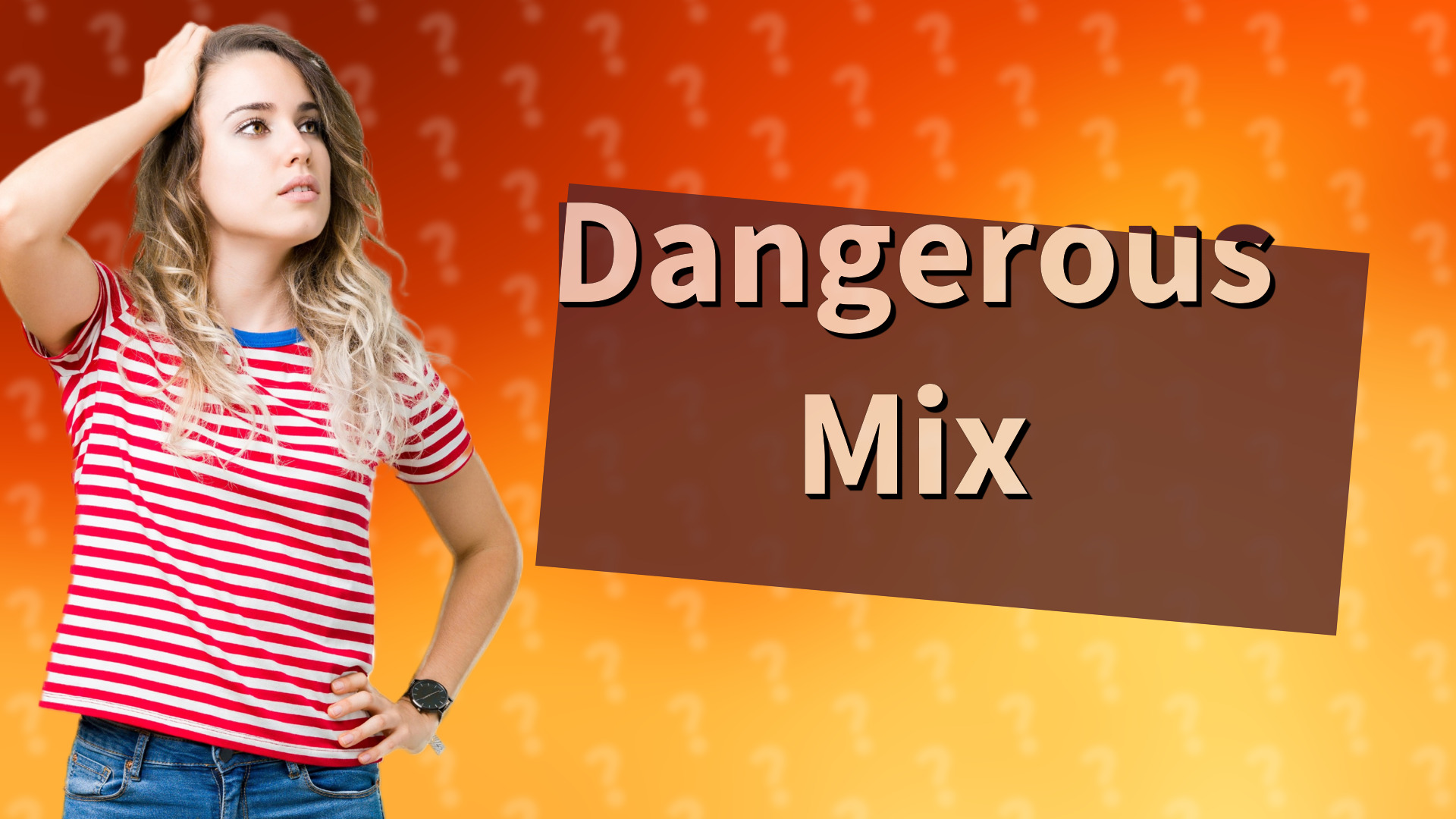 Dangerous Mix