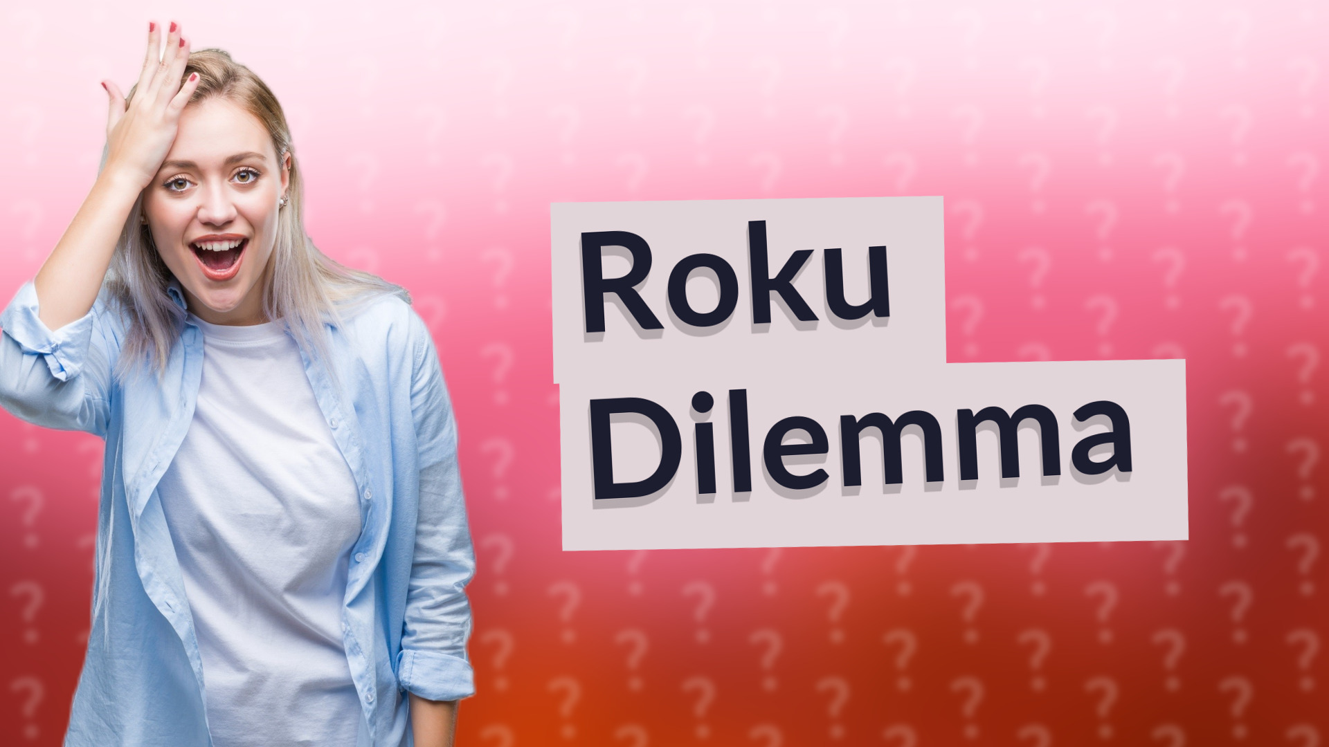 Roku Dilemma
