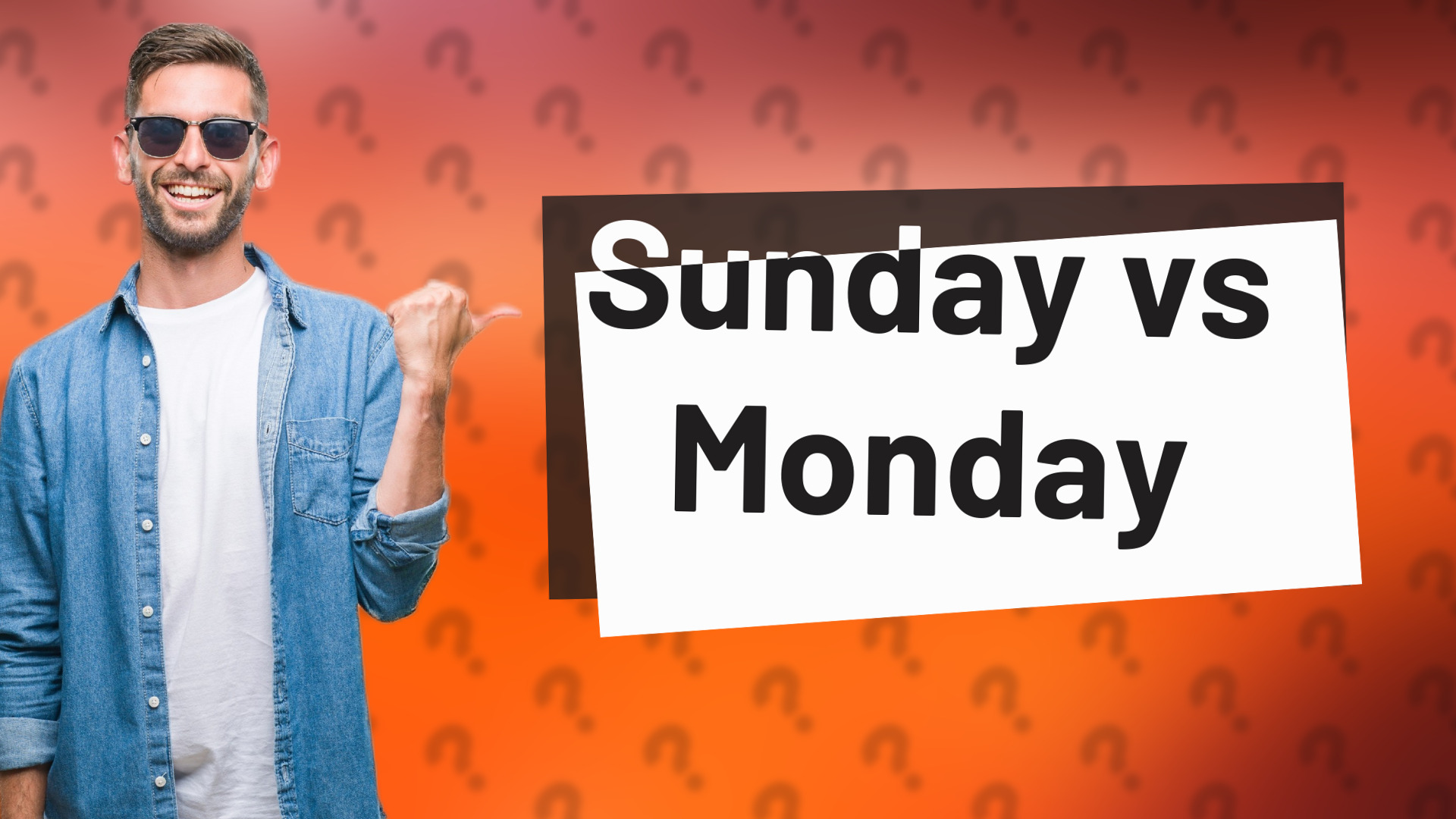 Sunday vs Monday