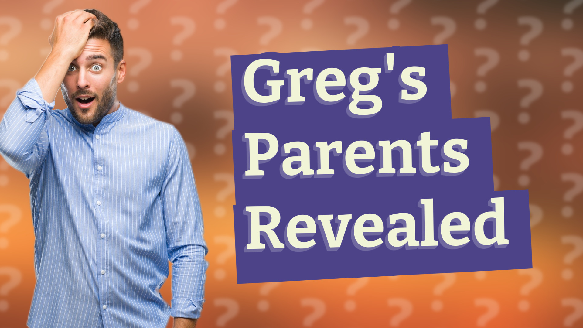 Greg's Parents Revealed