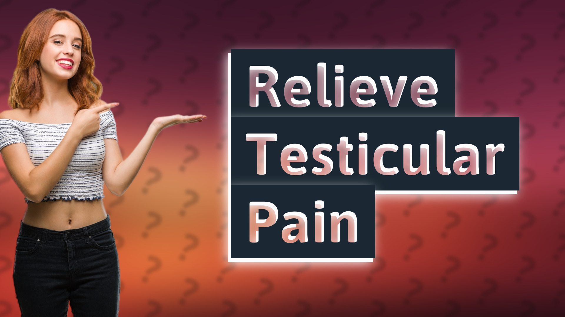 Relieve Testicular Pain