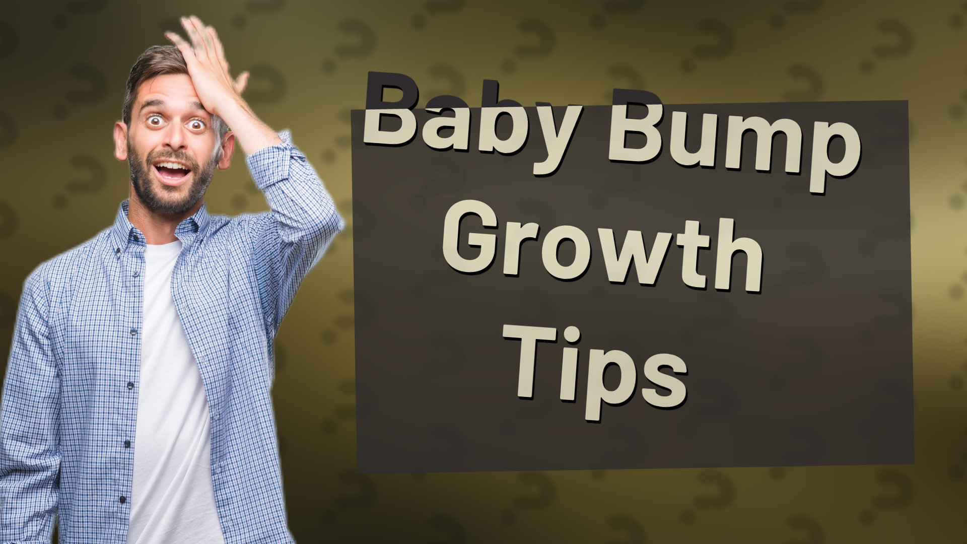 Baby Bump Growth Tips