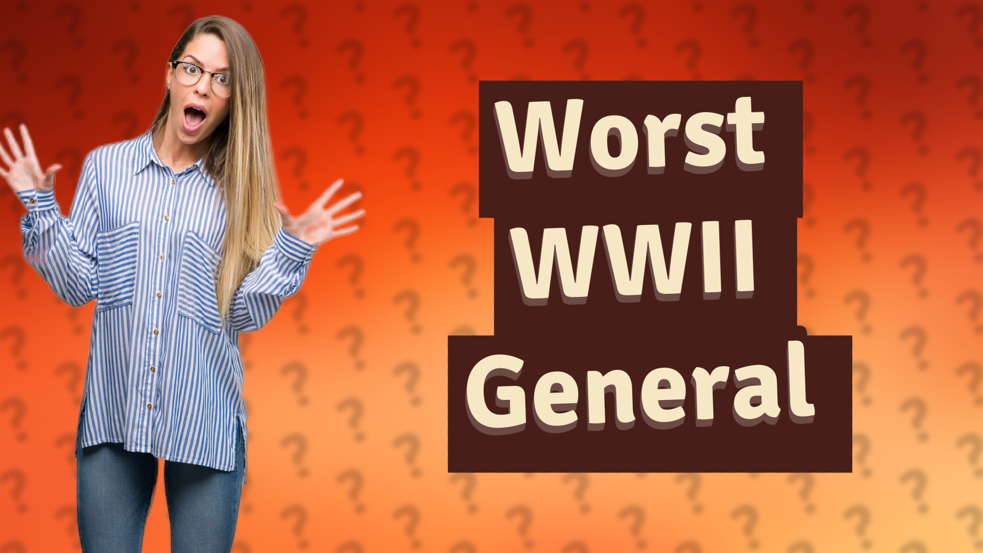 Worst WWII General