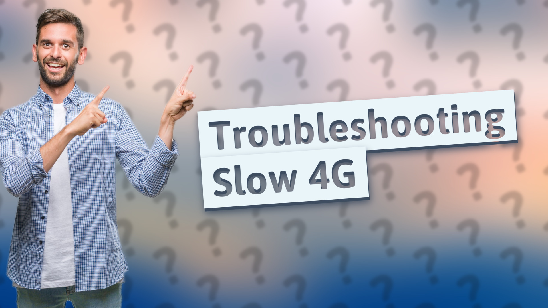 Troubleshooting Slow 4G