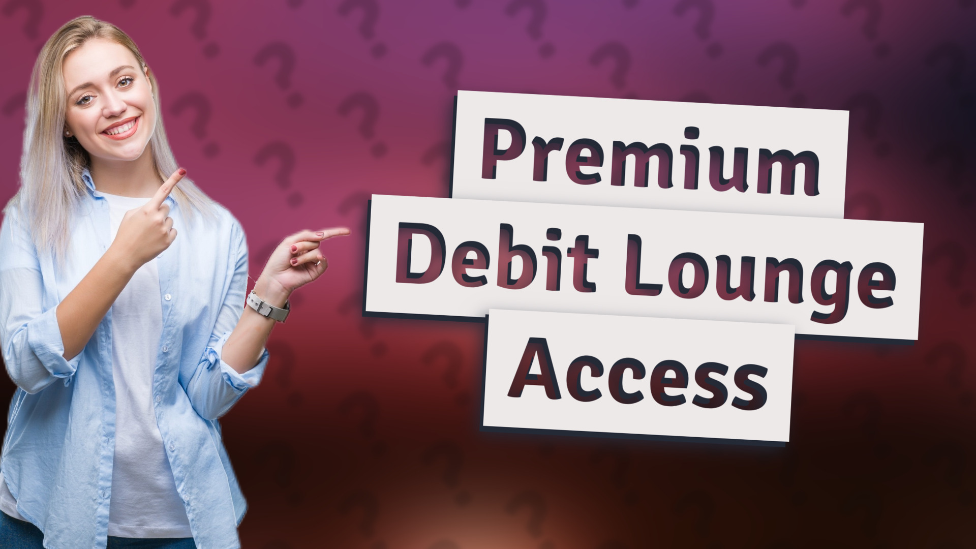 Premium Debit Lounge Access