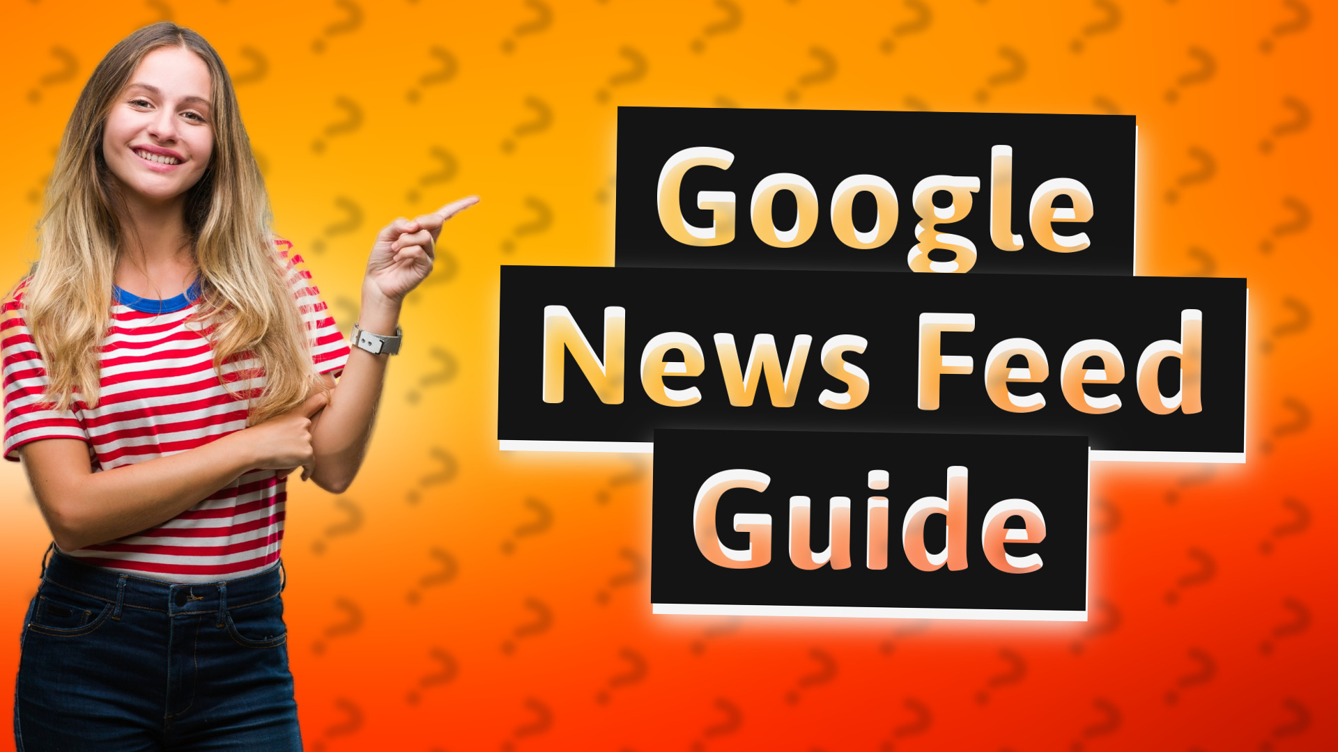 Google News Feed Guide