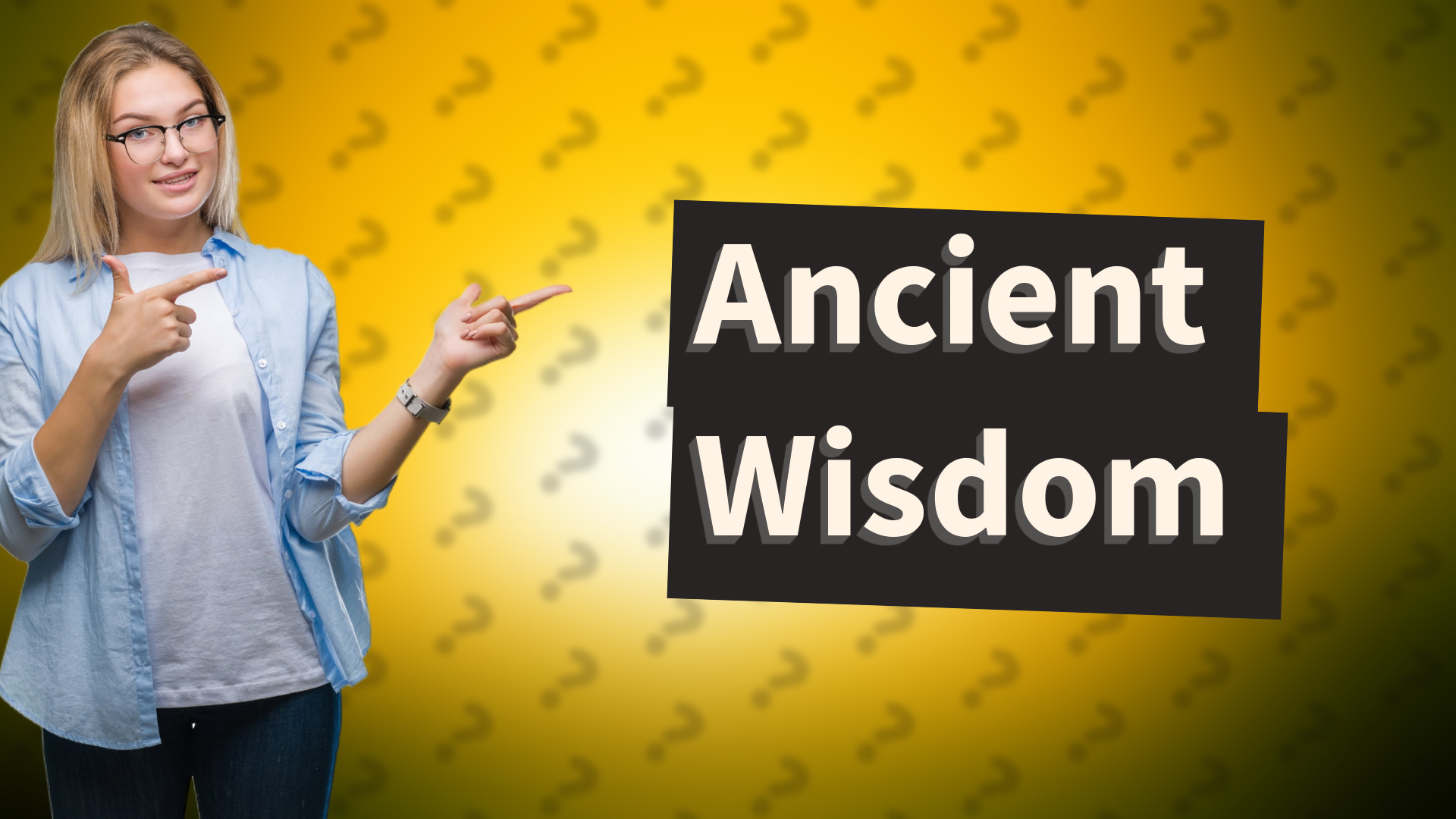Ancient Wisdom