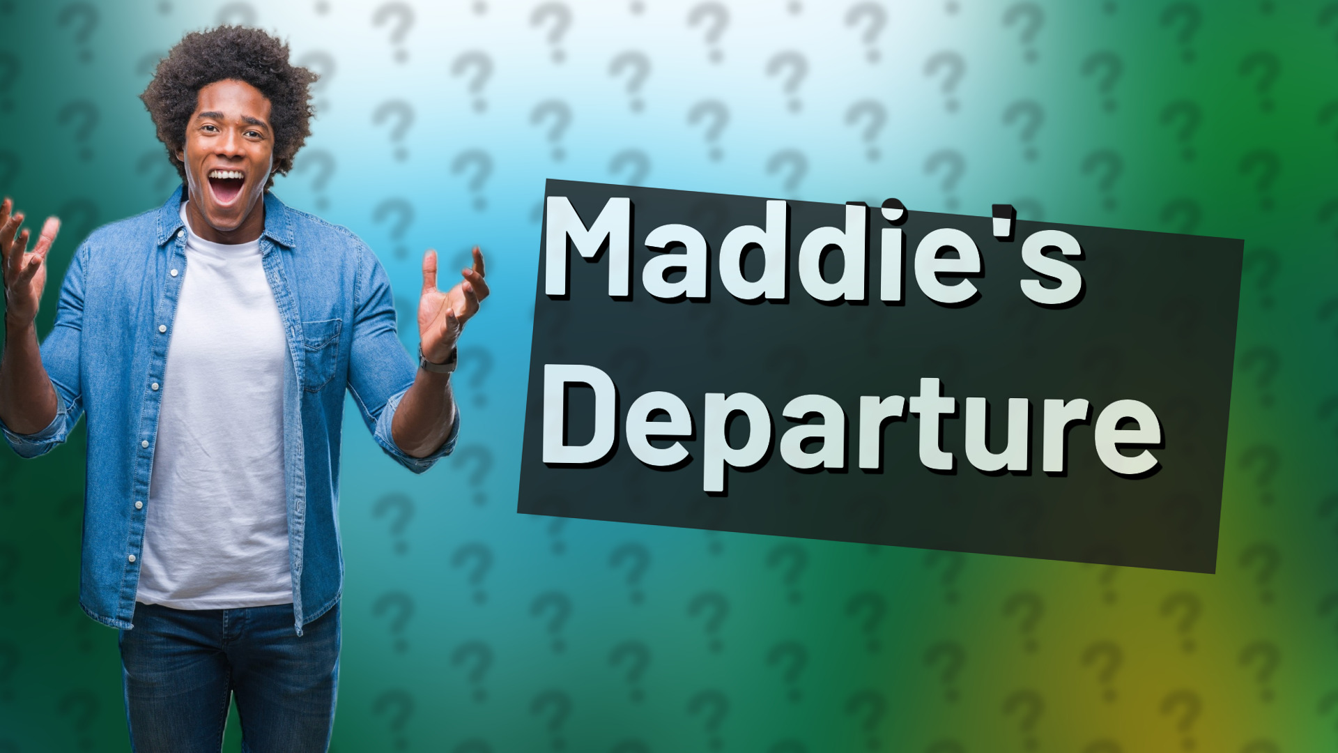 Maddie's Departure