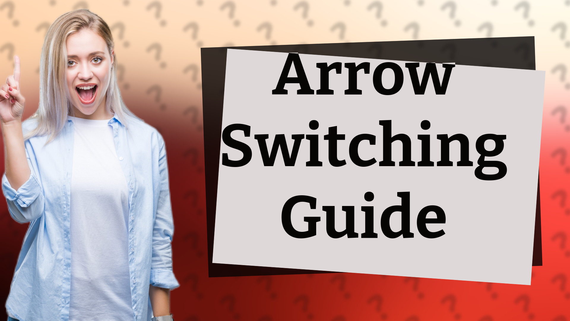 Arrow Switching Guide