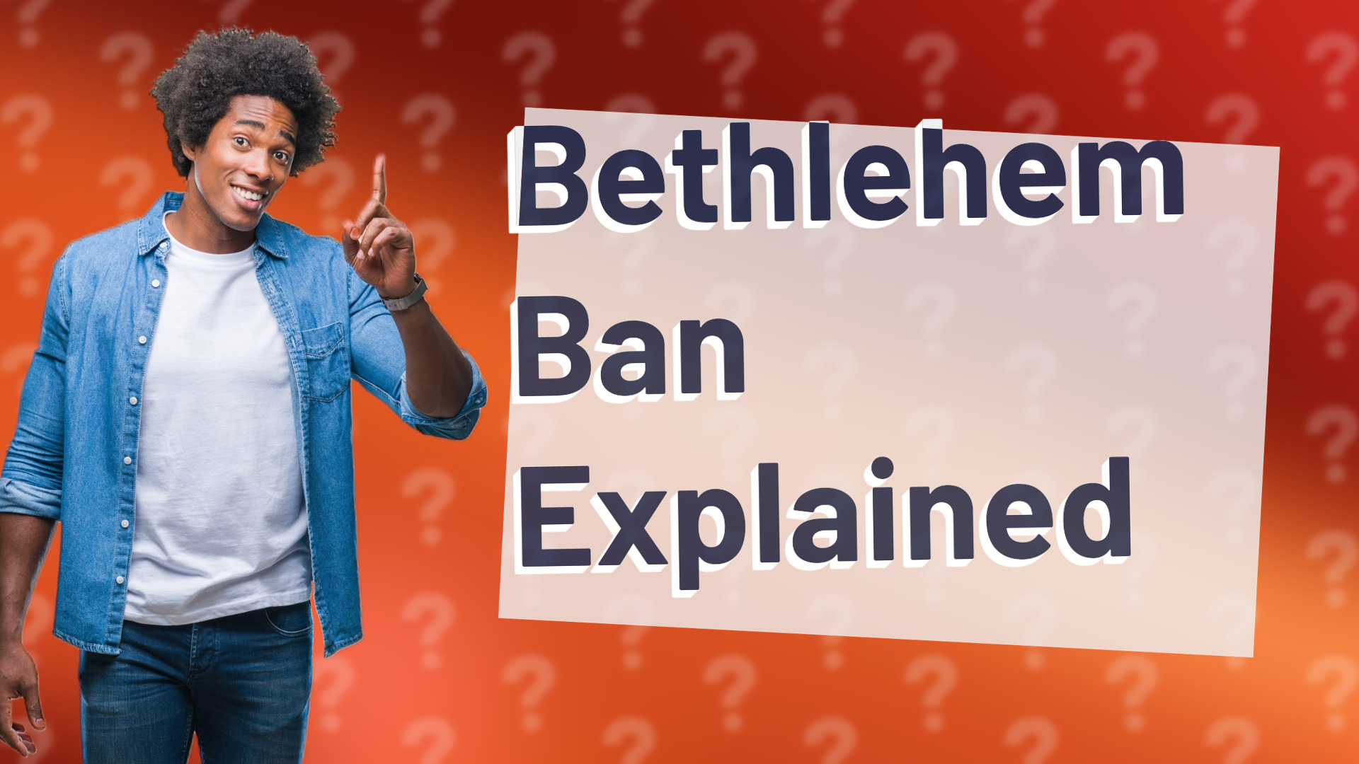 Bethlehem Ban Explained