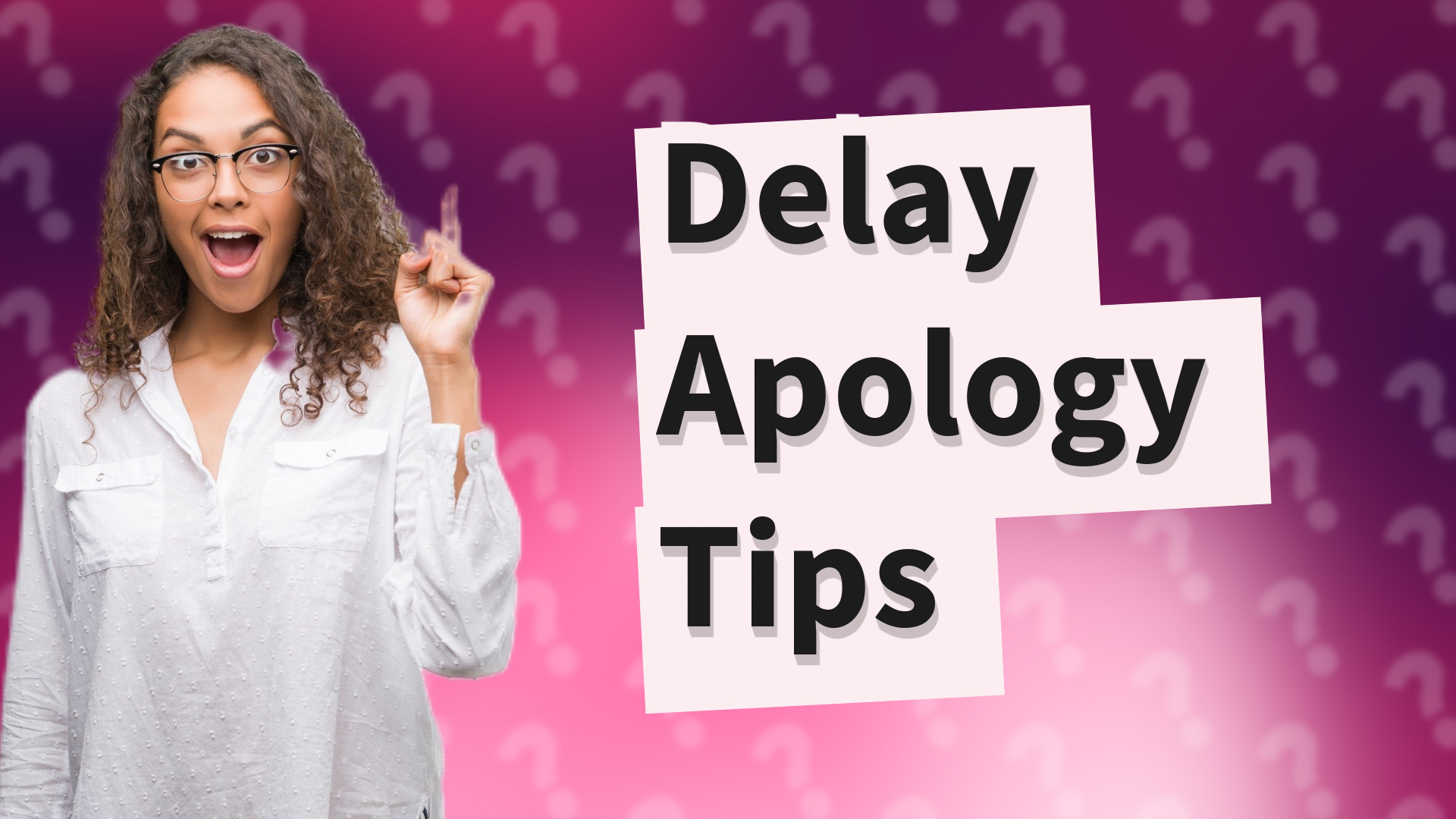 Delay Apology Tips