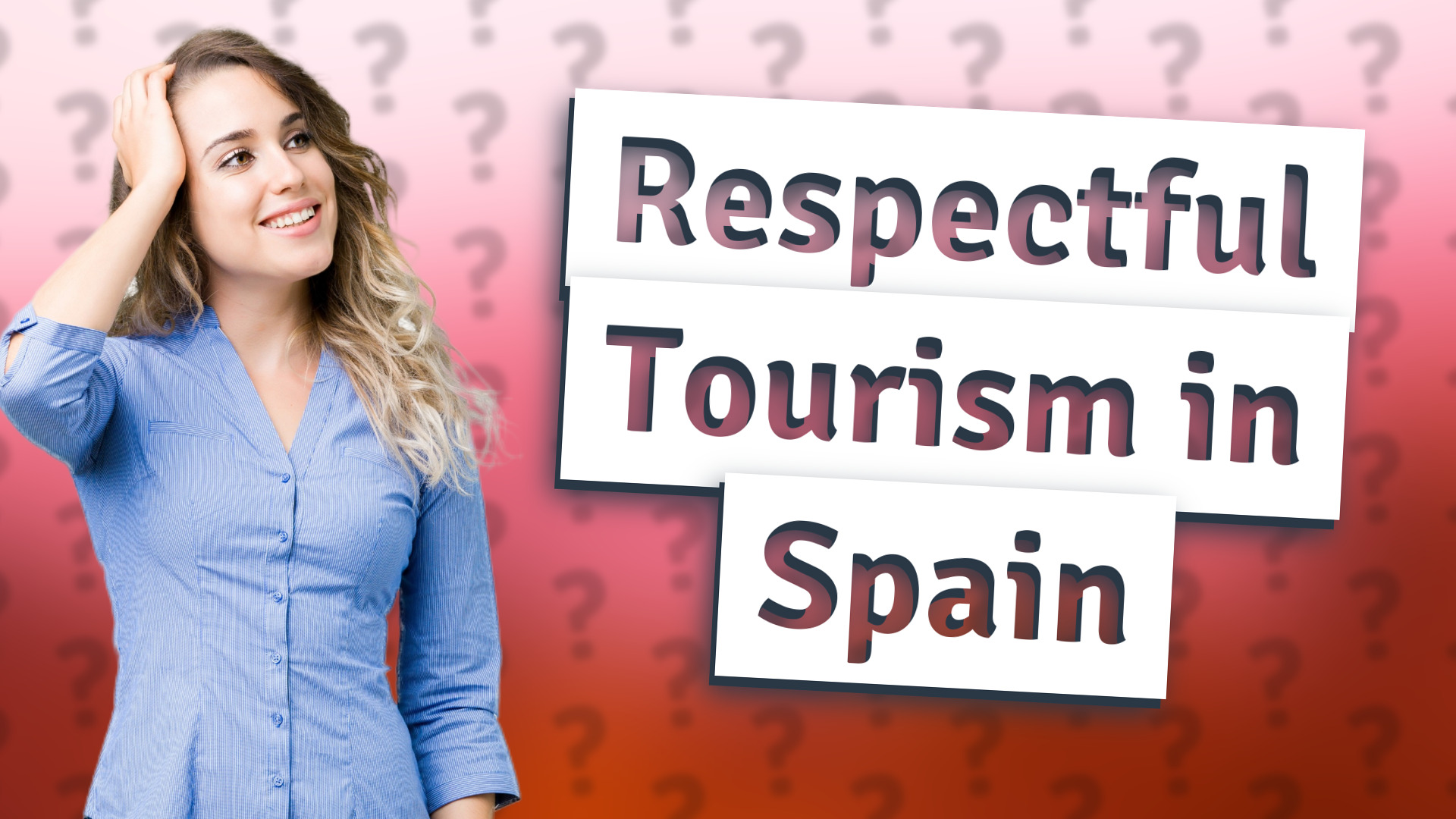 Respectful Tourism in Spain