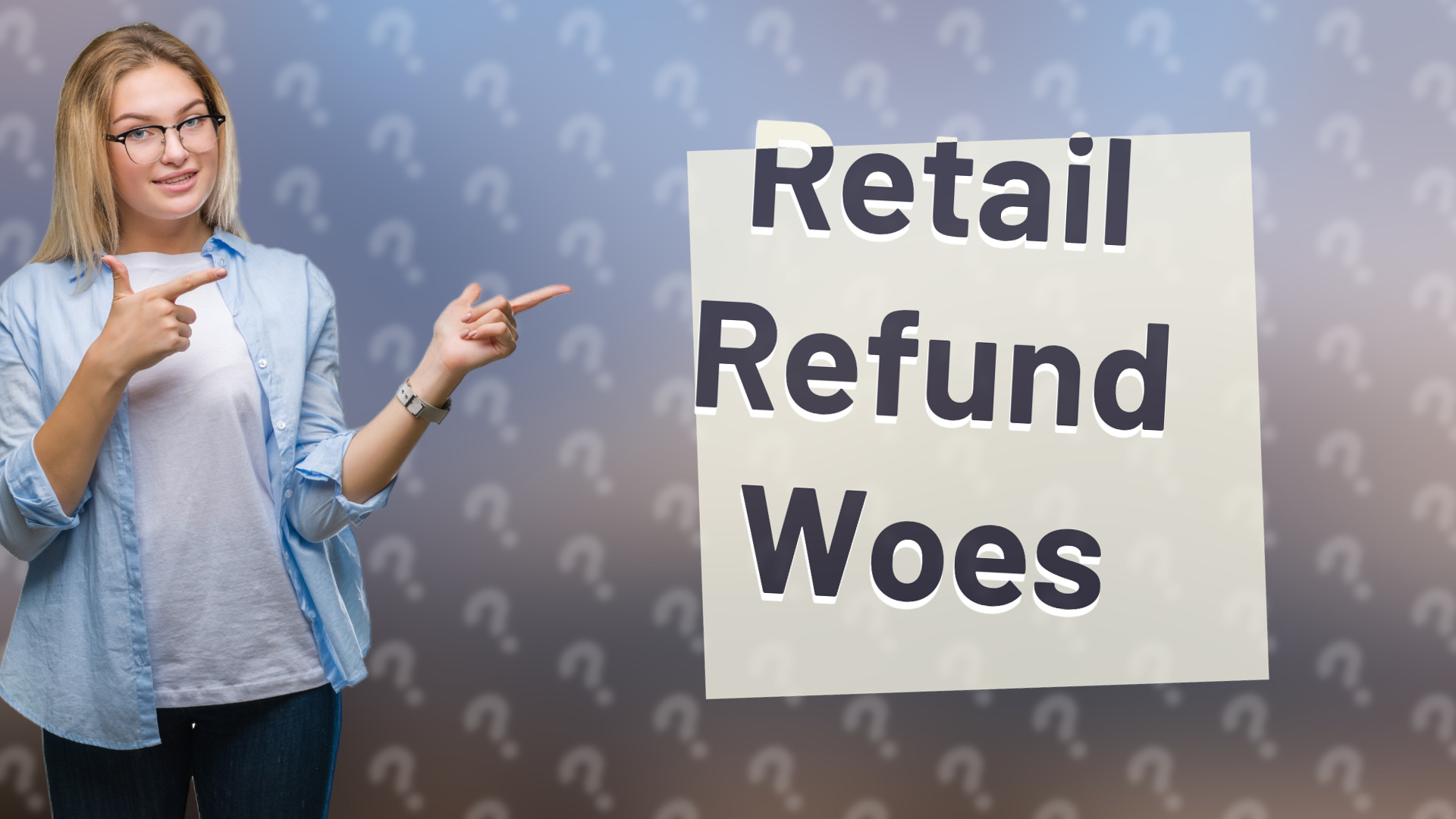 Retail Refund Woes