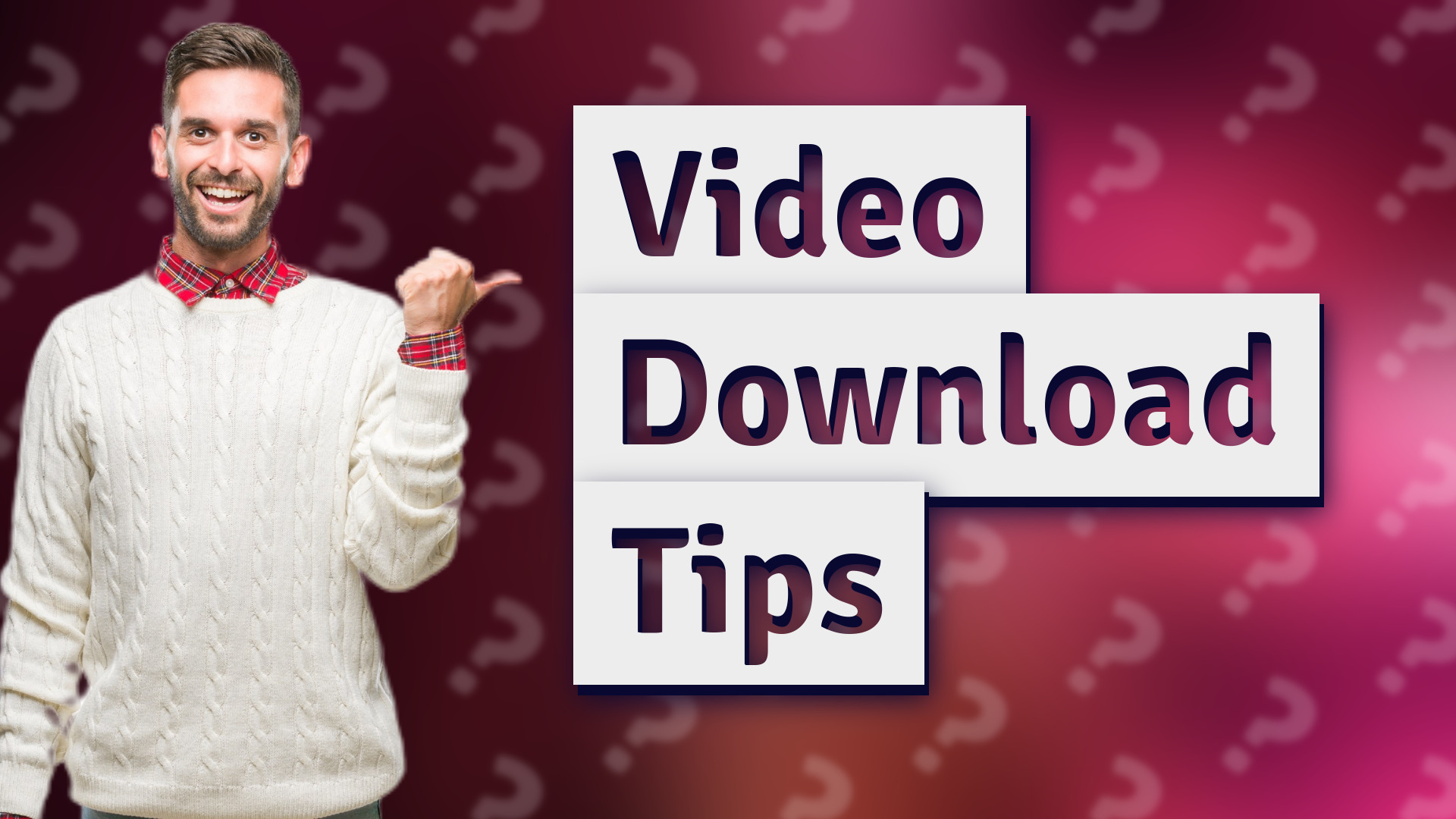 Video Download Tips