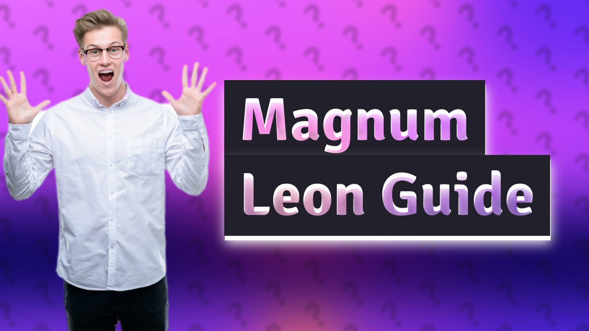 Magnum Leon Guide