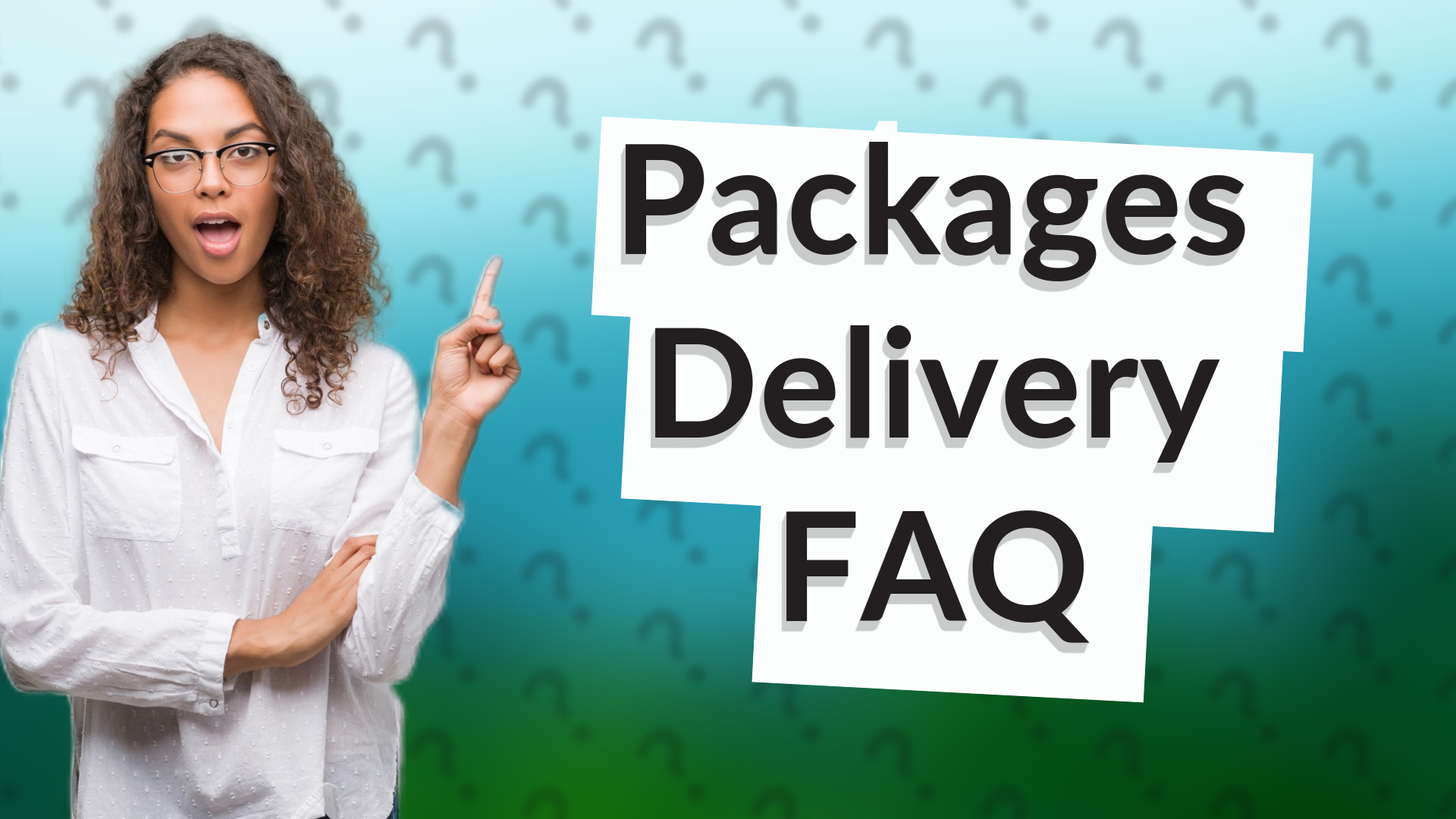 Packages Delivery FAQ