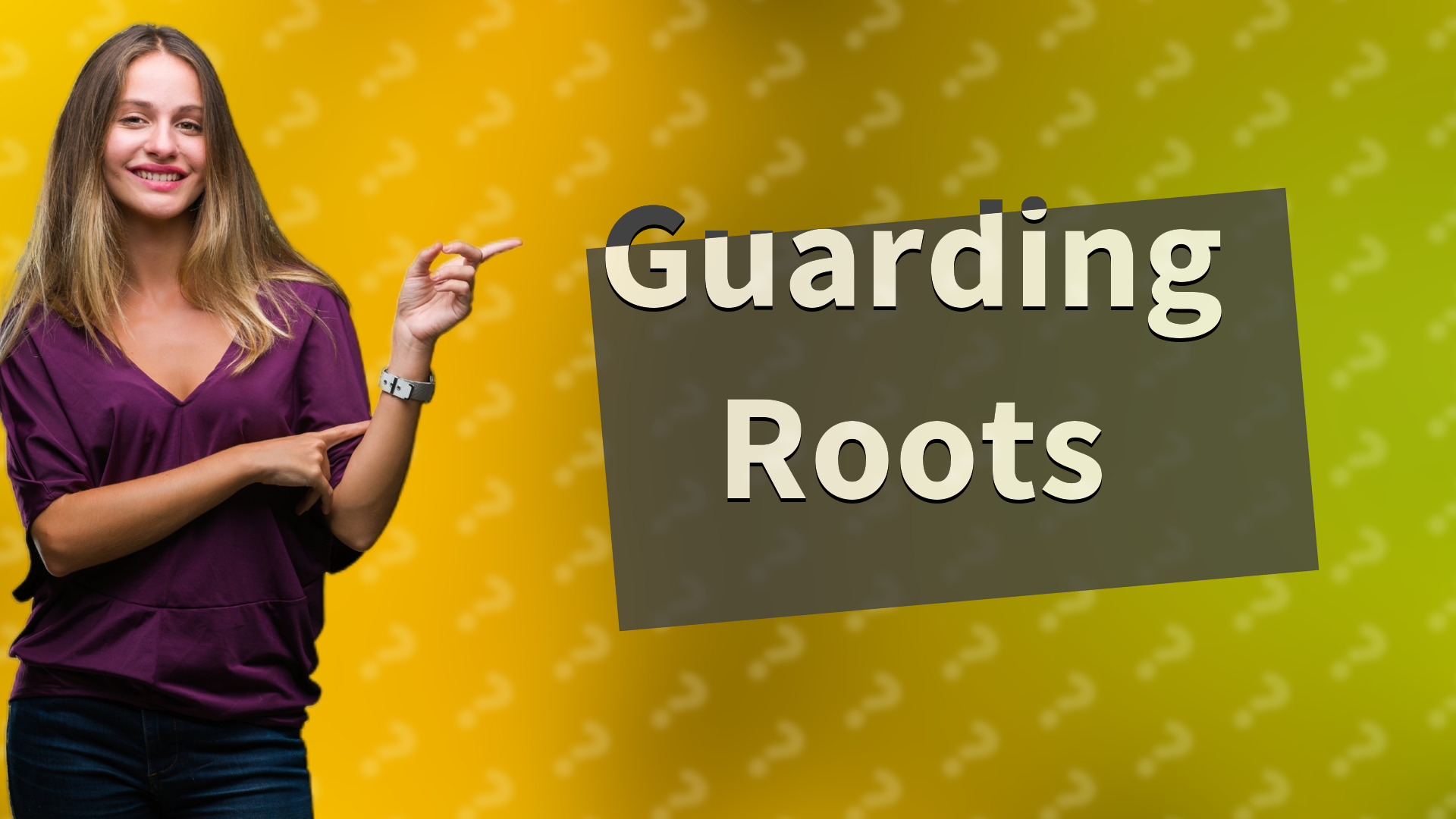 Guarding Roots