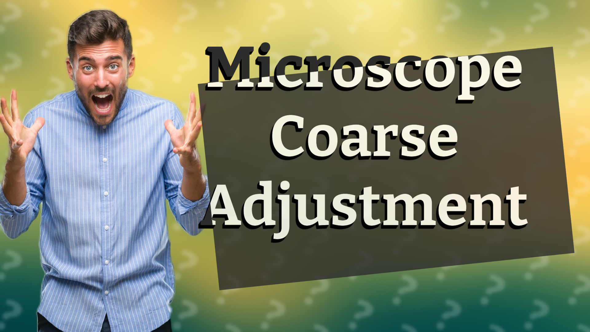 Microscope Coarse Adjustment