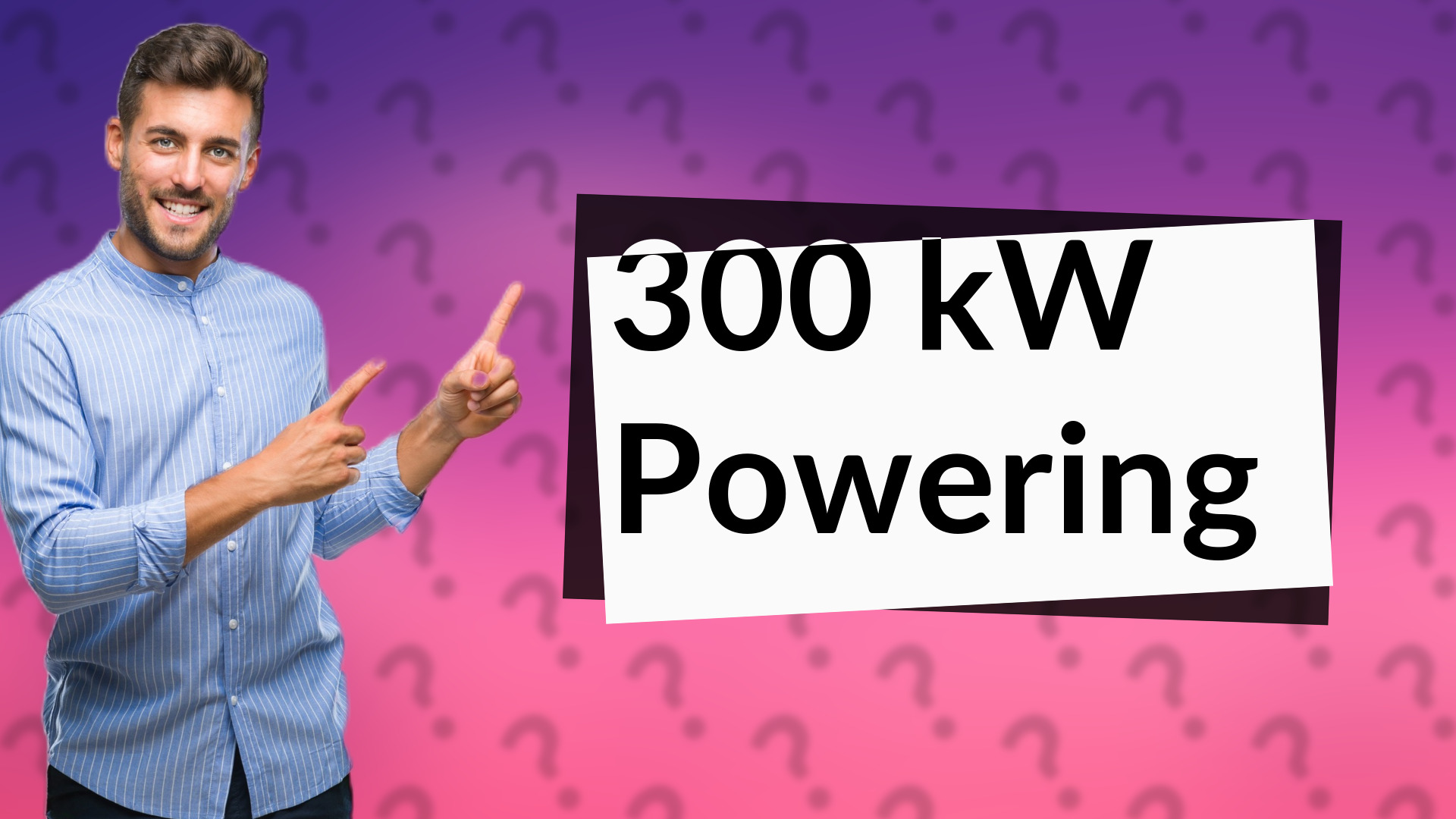 300 kW Powering