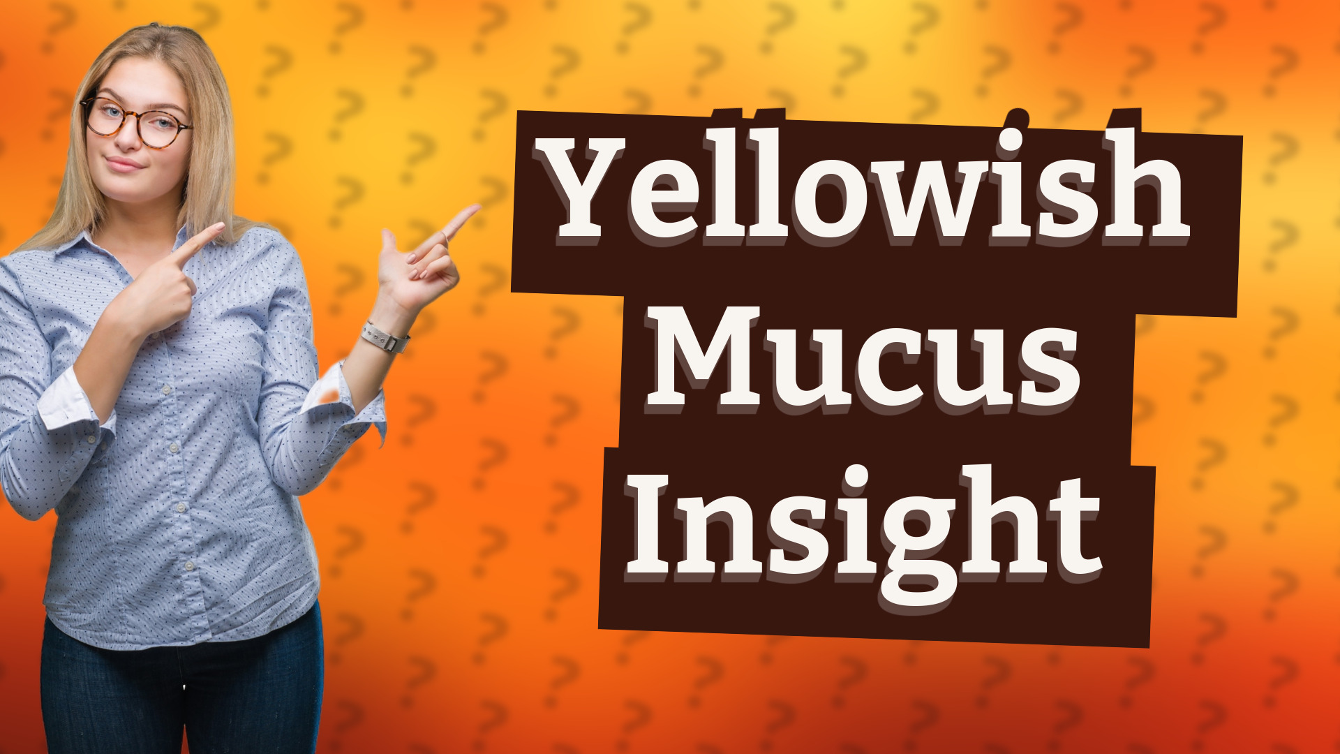 Yellowish Mucus Insight