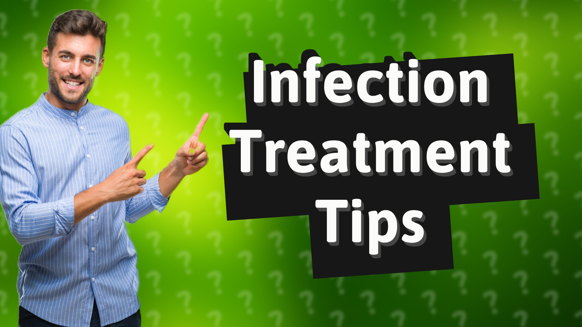 Infection Treatment Tips