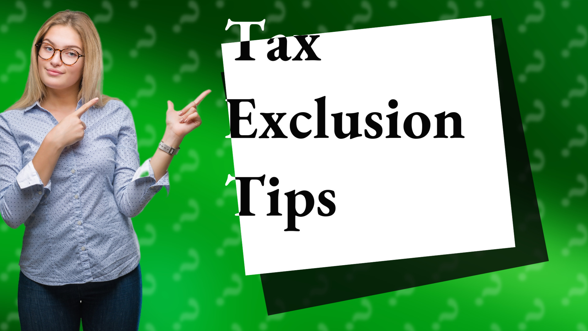 Tax Exclusion Tips