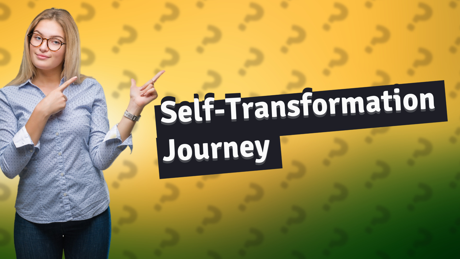 Self-Transformation Journey