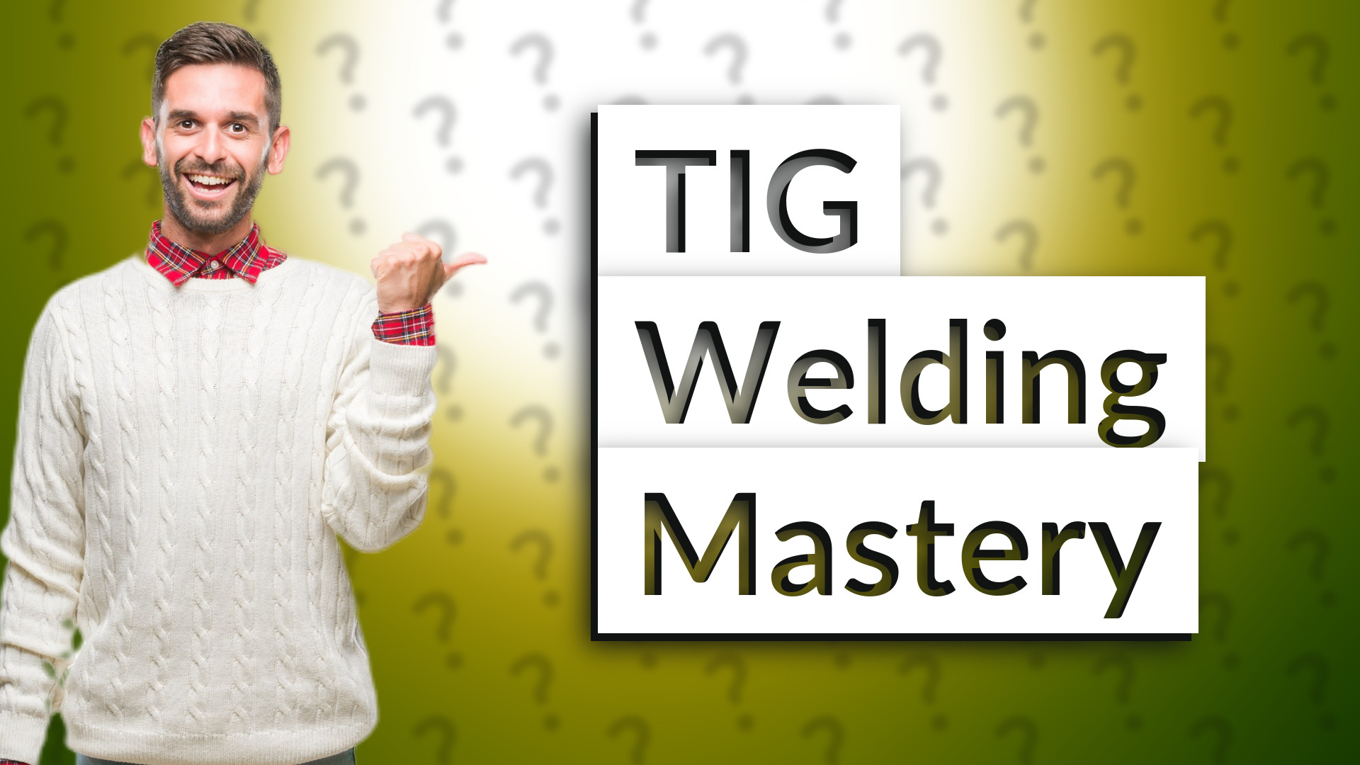 TIG Welding Mastery