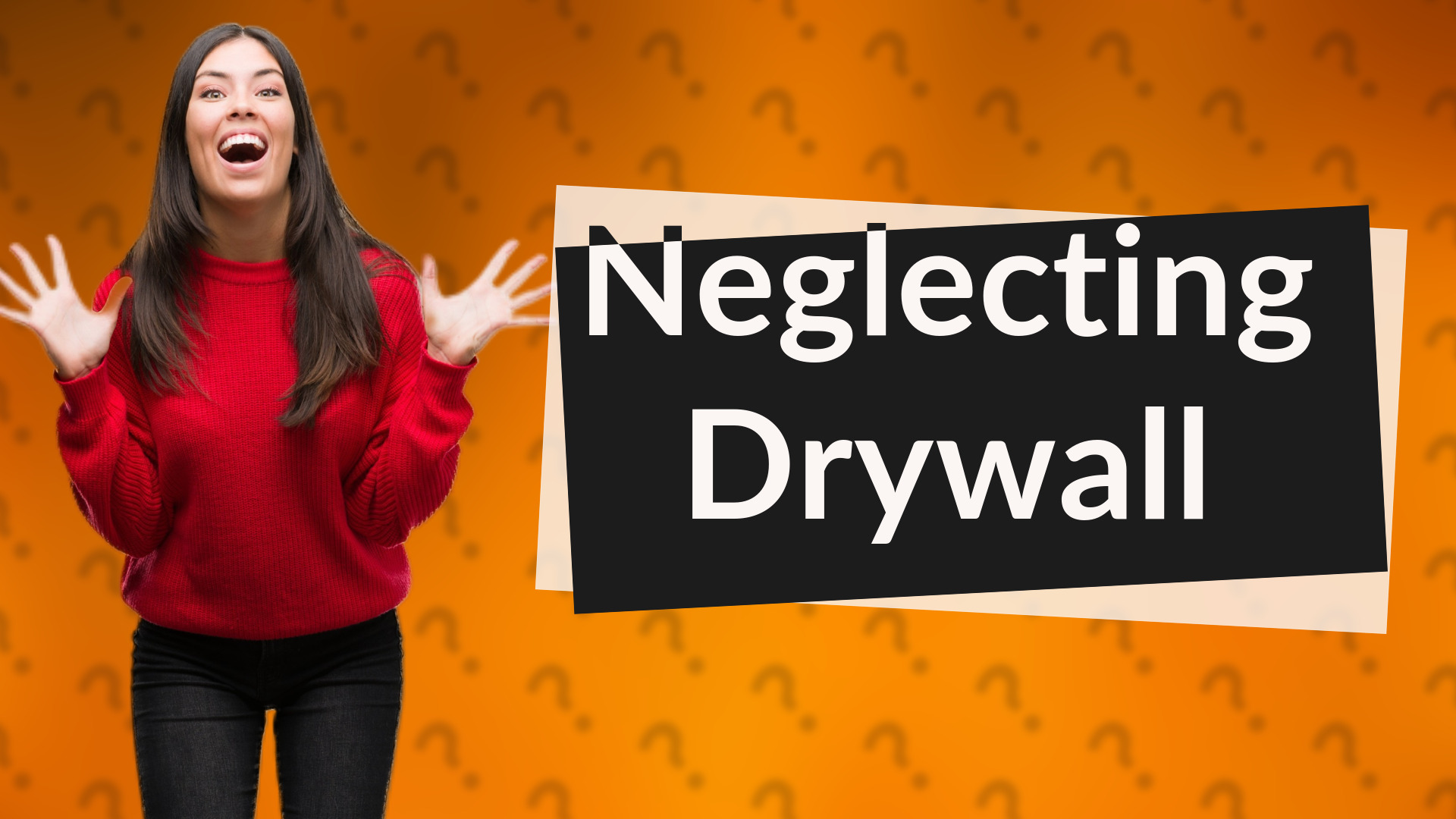 Neglecting Drywall