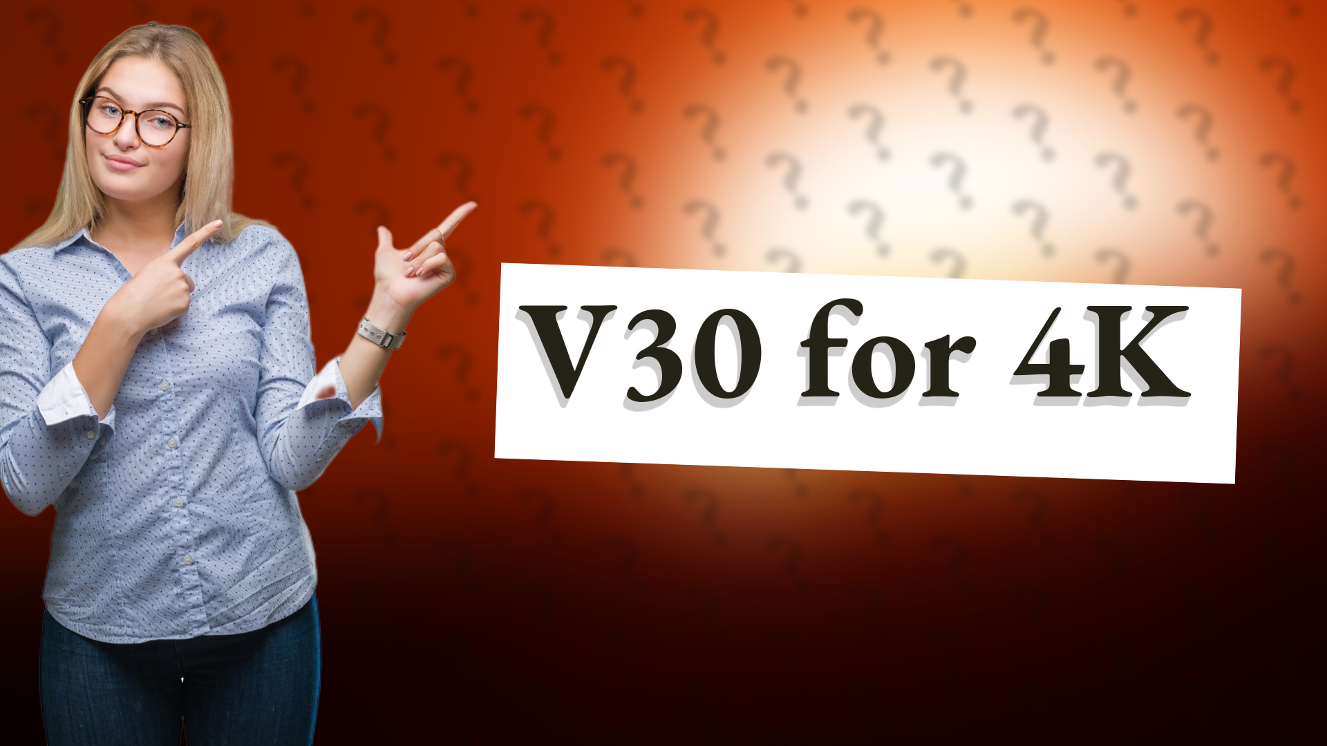 V30 for 4K